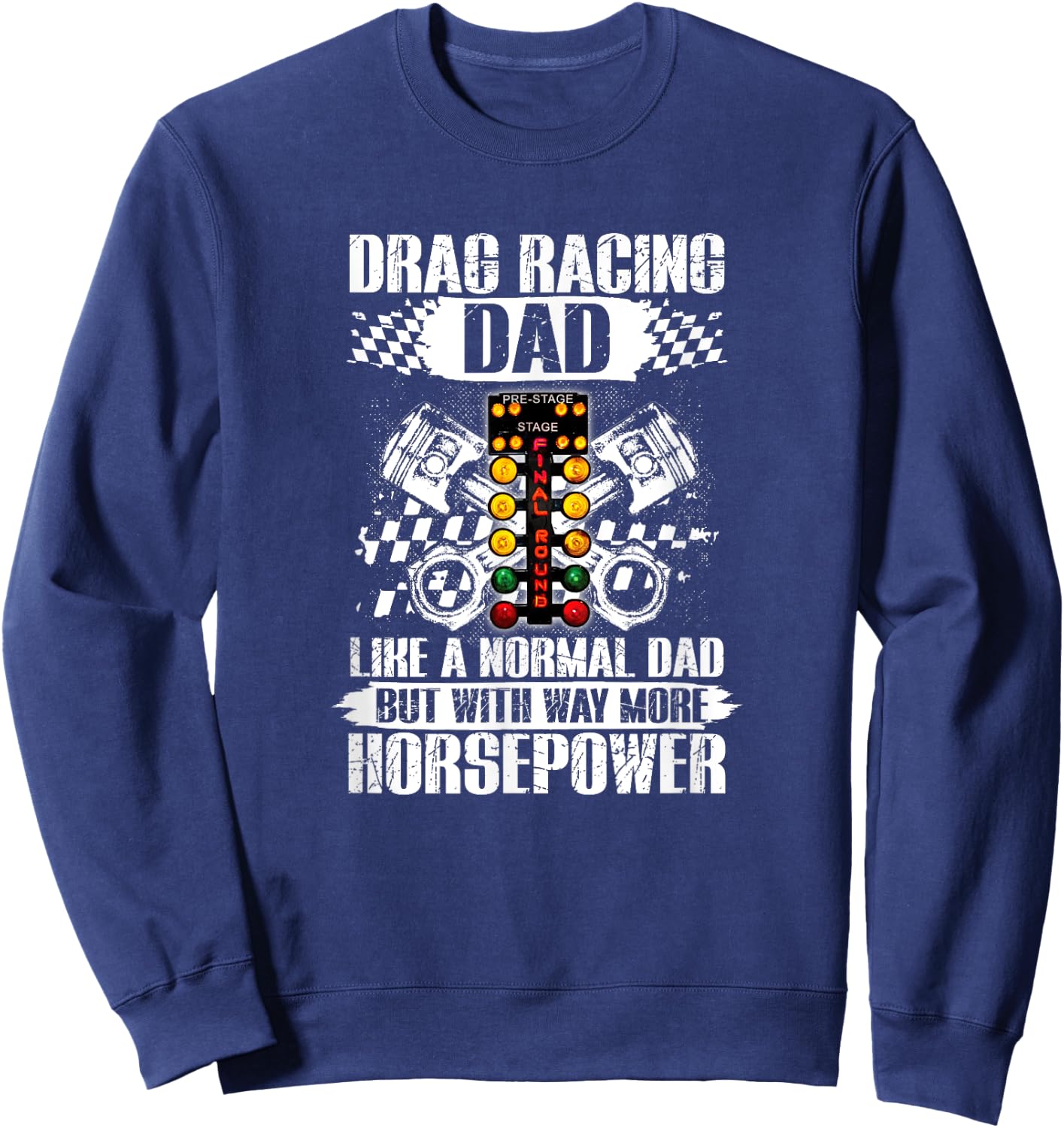 Drag Racing Dad With Way More Horsepower Car Mechanic Dad Sweatshirt - Sweatshirt | Navy