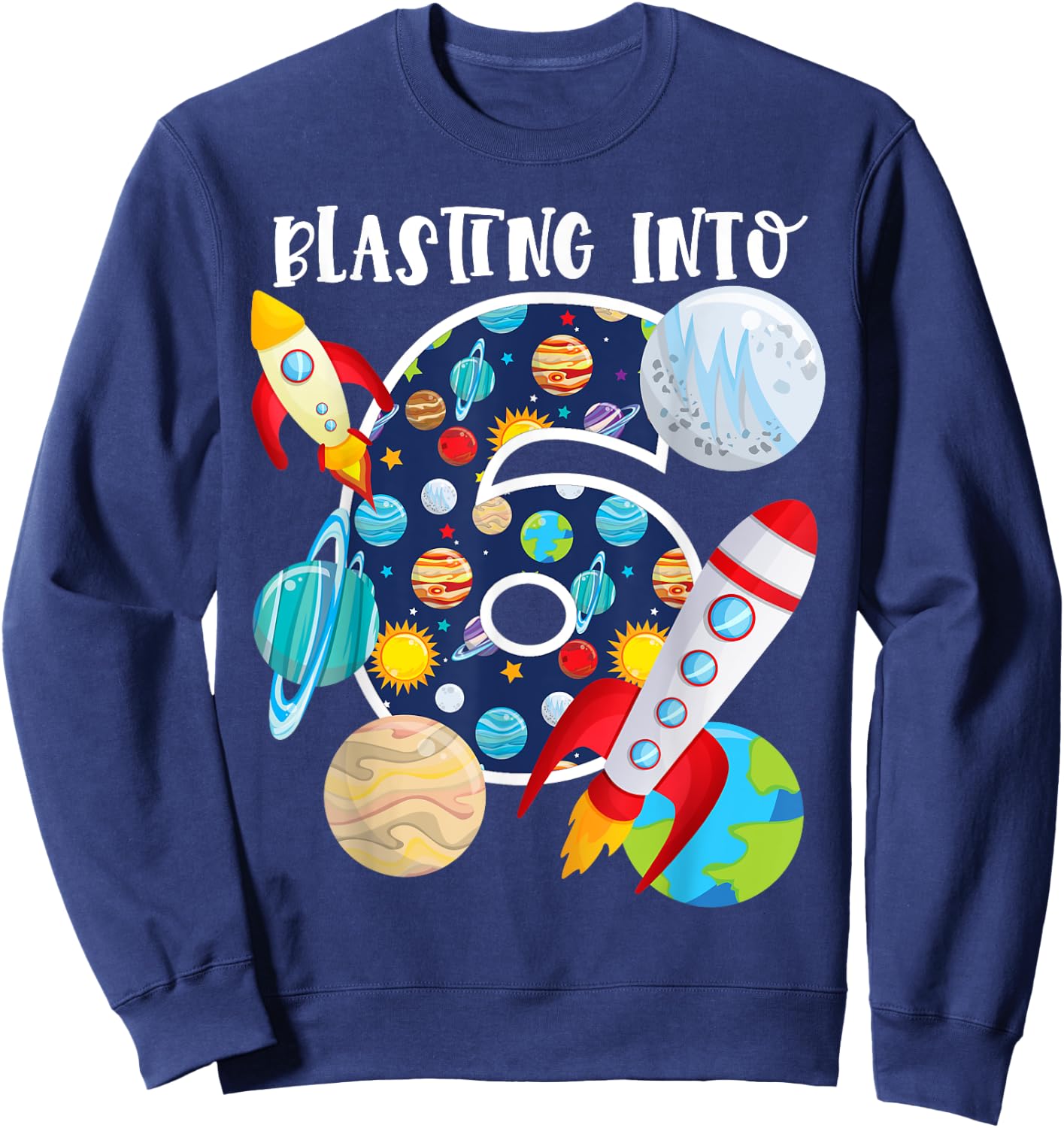 Blasting Into Outer Space 6 Year Old 6th Birthday Party Kids Sweatshirt - Sweatshirt | Navy