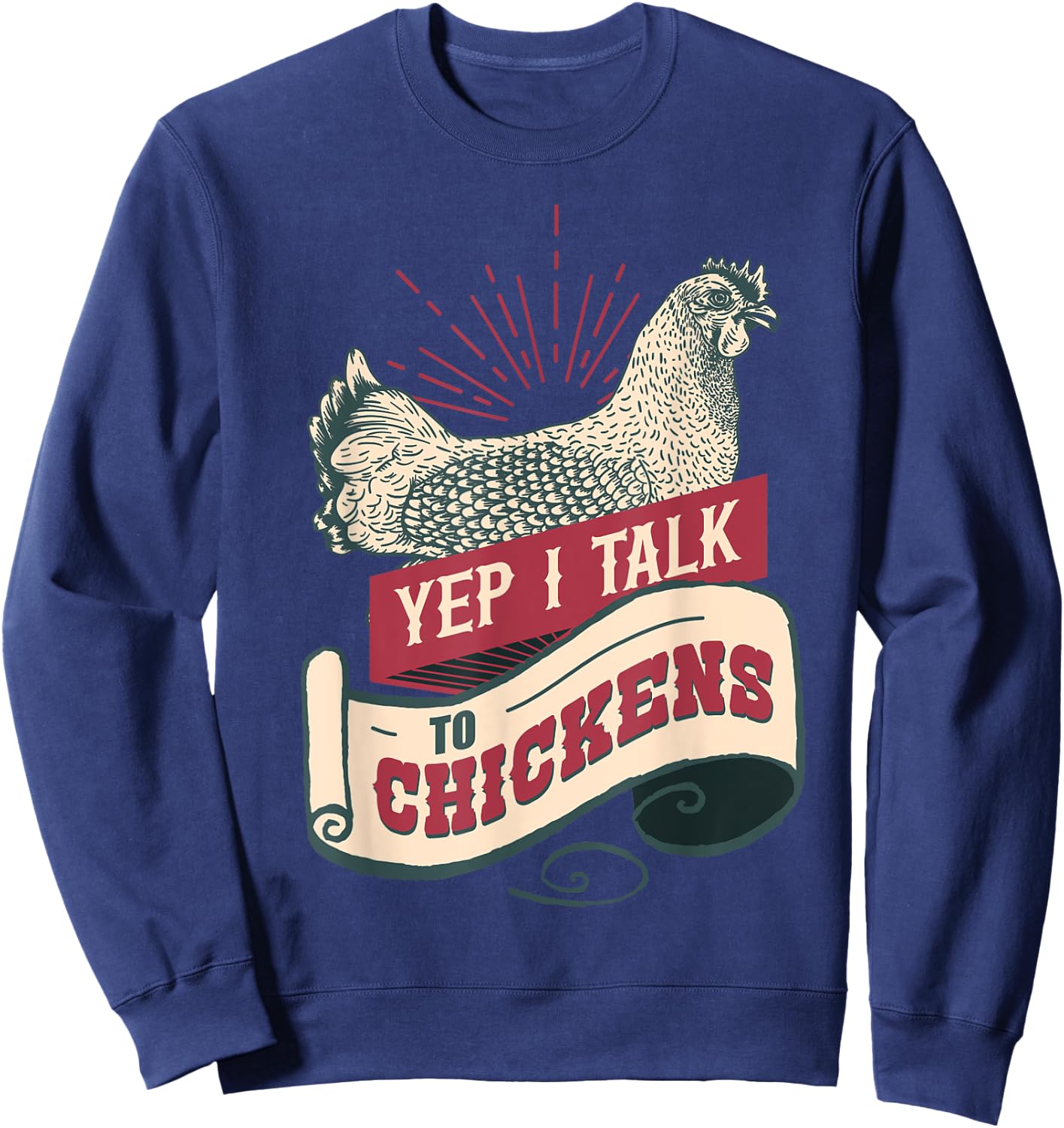 Yep I Talk To Chickens Vintage Style Shirt Chicken Sweatshirt - Sweatshirt | Navy