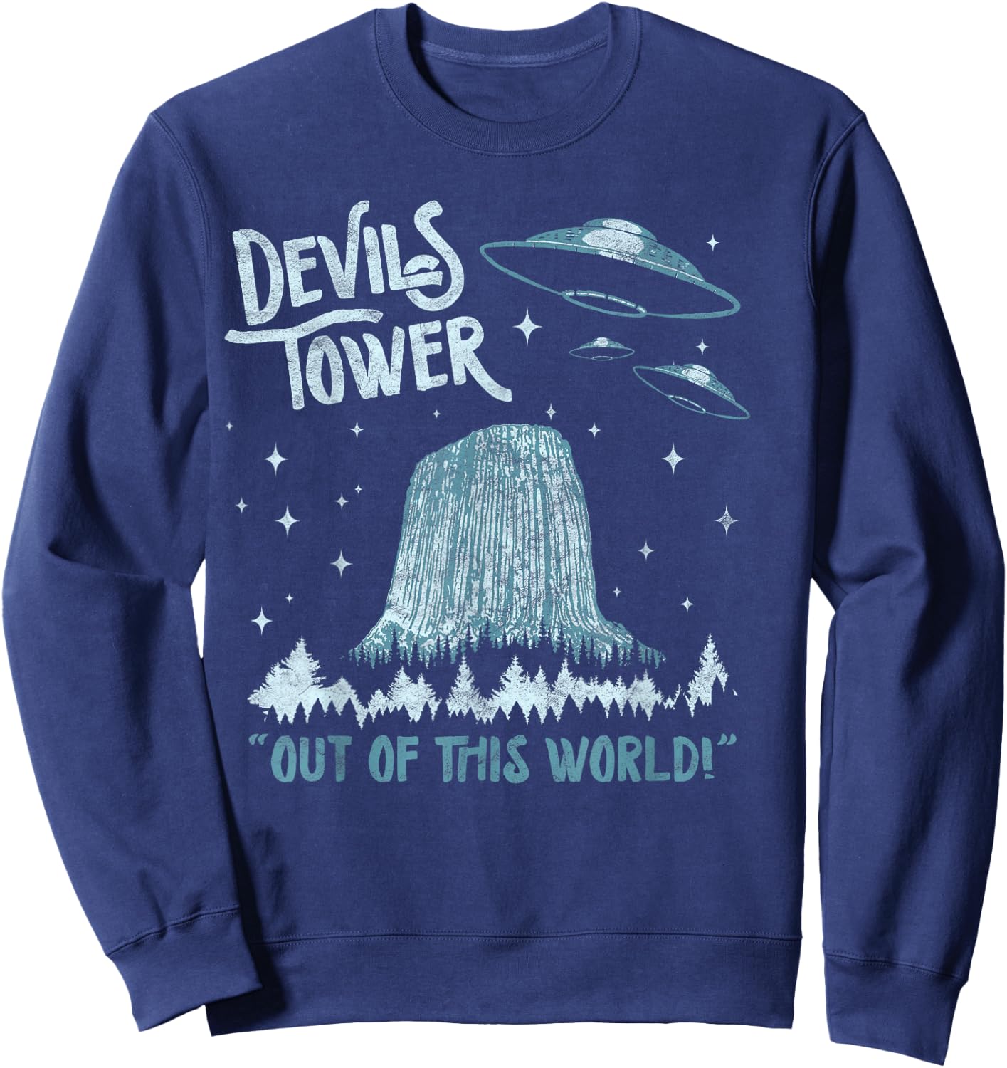 Devils Tower National Monument Out of This World! Funny UFO Sweatshirt - Sweatshirt | Navy