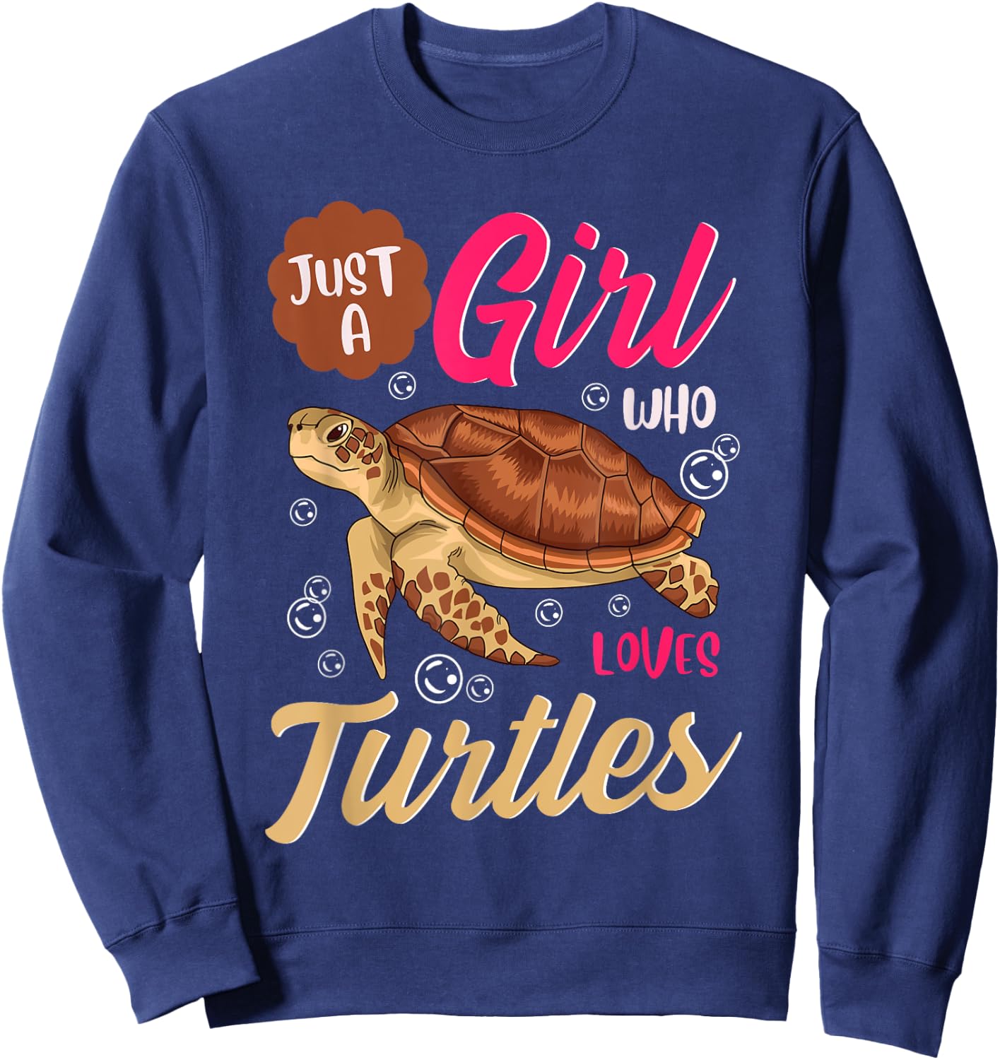 Just A Girl Who Loves Turtles Shirt Turtle Shirts For Girls Sweatshirt - Sweatshirt | Navy
