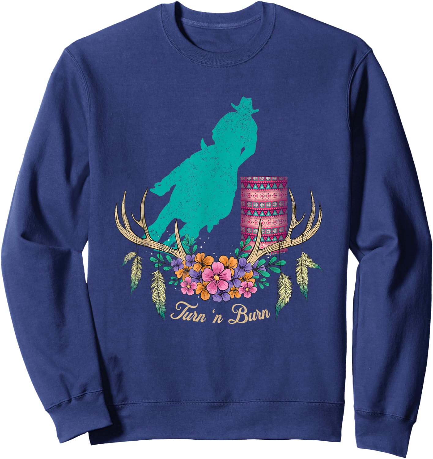 Boho Barrel Racer Turn and Burn Barrel Racing Rodeo Cowgirl Sweatshirt - Sweatshirt | Navy
