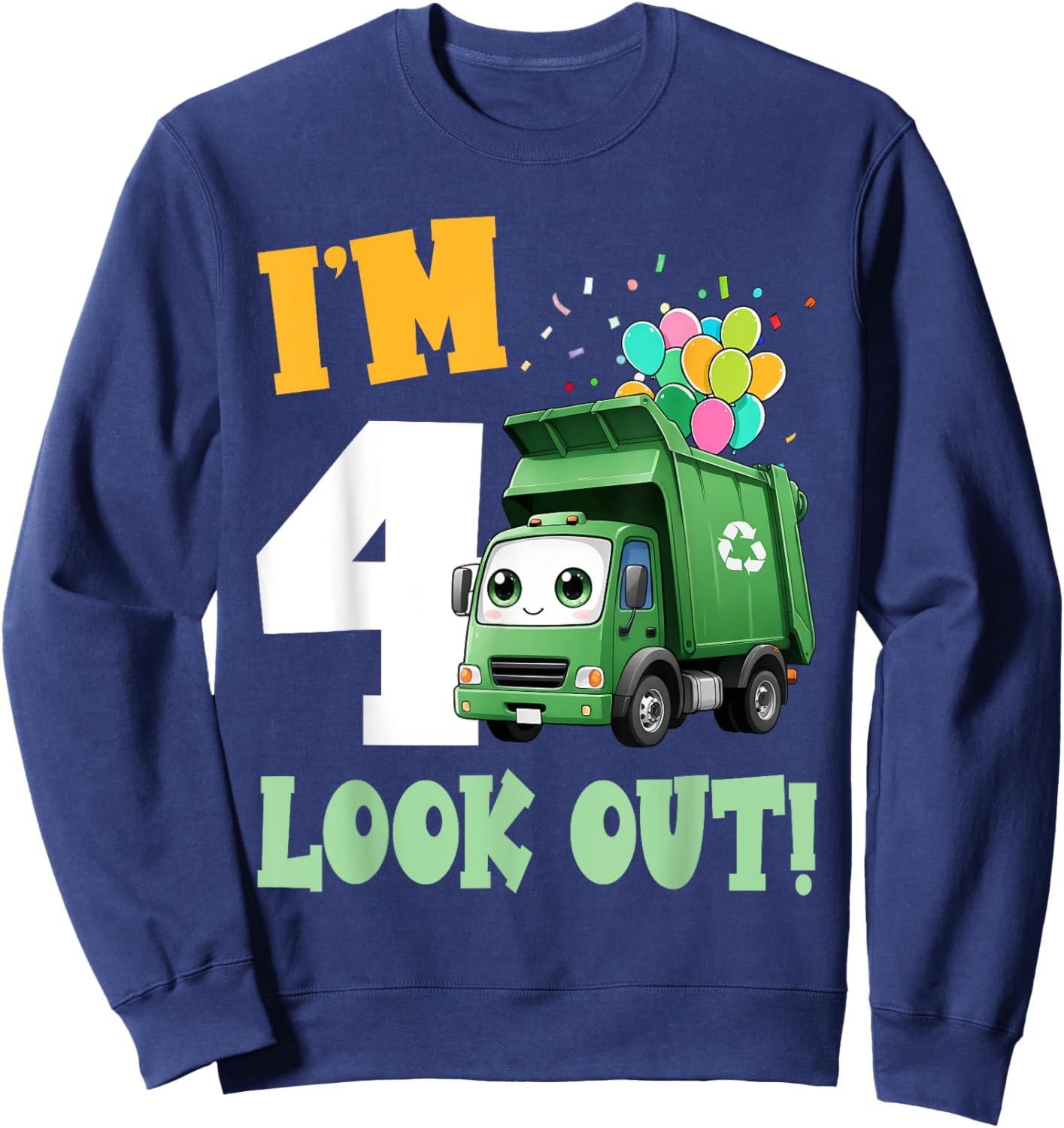 4th Birthday I'm 4 Look Out Garbage Truck Bday Boys Kids Sweatshirt - Sweatshirt | Navy