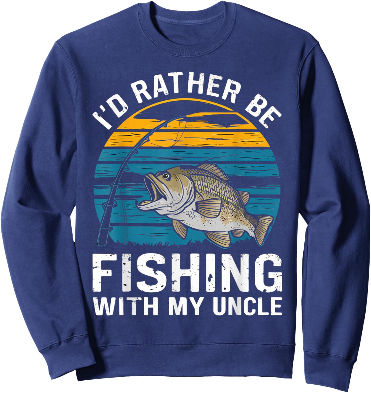 Id Rather Be Fishing with My Uncle Sweatshirt - Sweatshirt | Navy