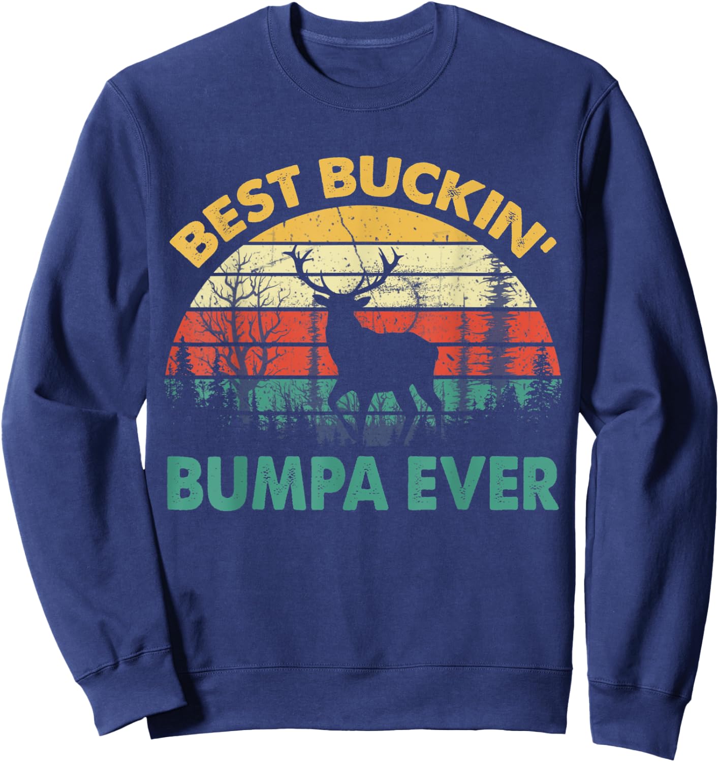 Best Buckin' Bumpa Ever Deer Hunting Bucking Sweatshirt - Sweatshirt | Navy
