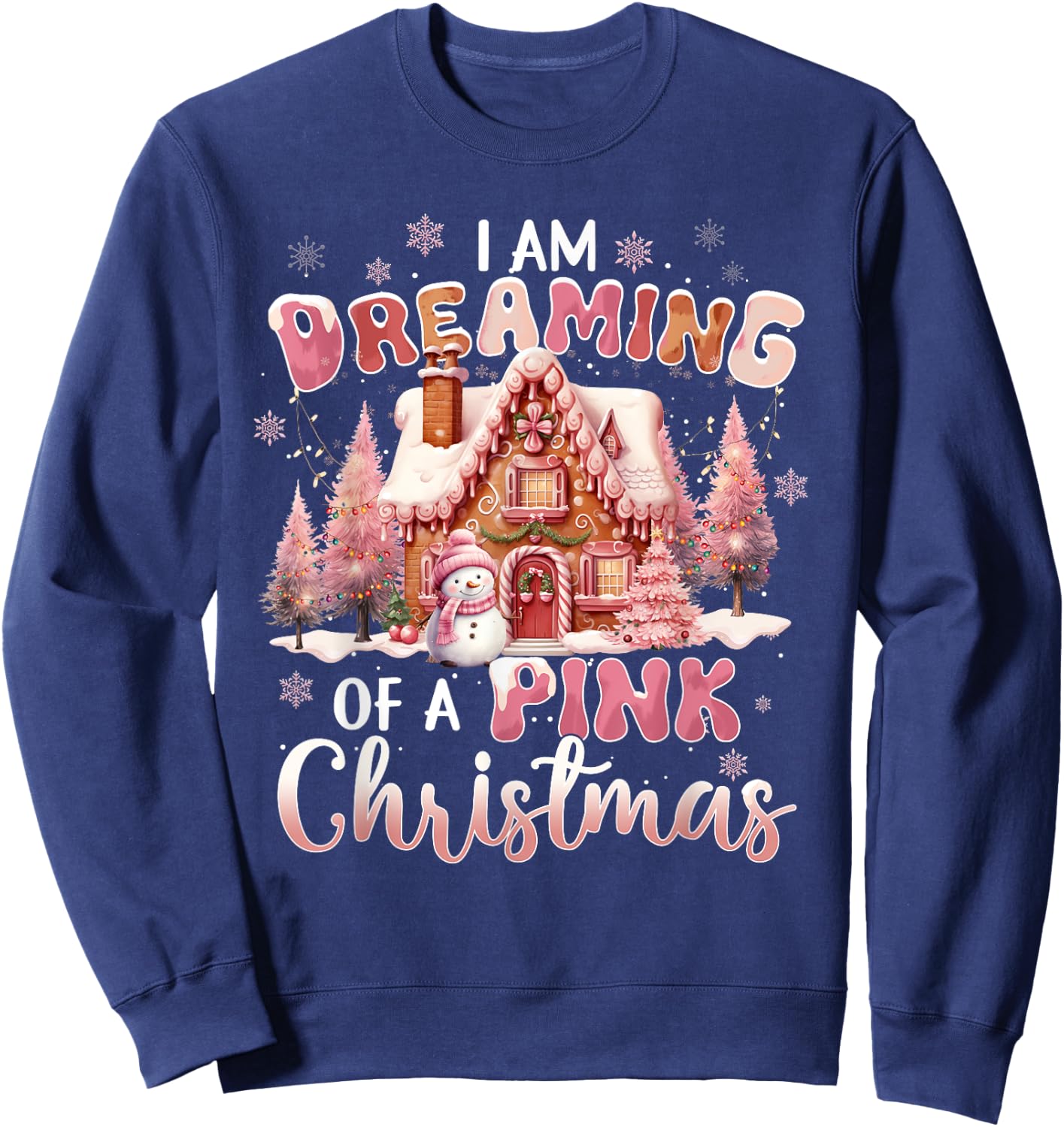 I'm Dreaming Of A Pink Christmas Xmas Pink House Snowman Sweatshirt - Sweatshirt | Navy