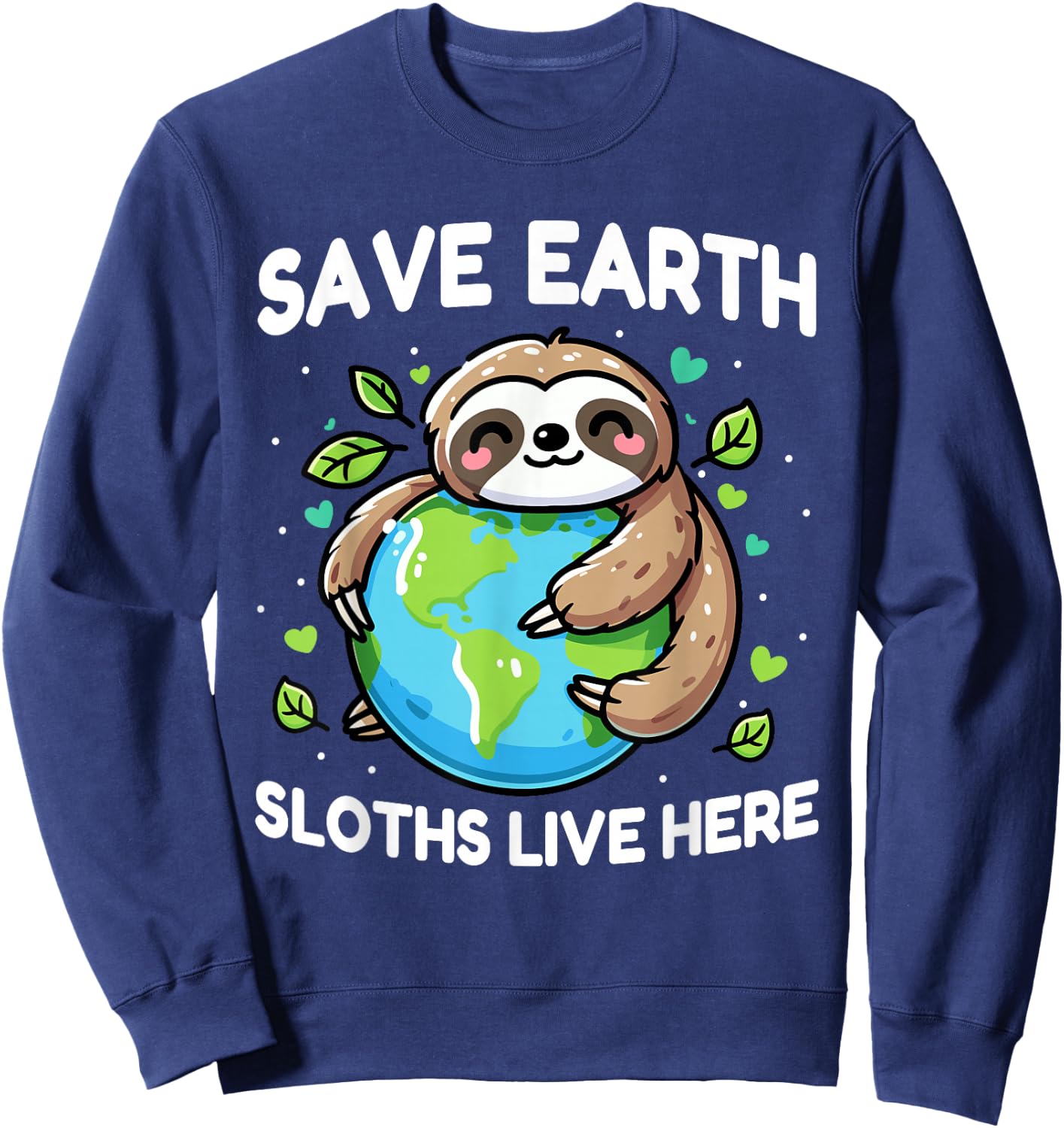 Save Earth Sloth Design - Funny Animal Earth Day Sweatshirt - Sweatshirt | Navy