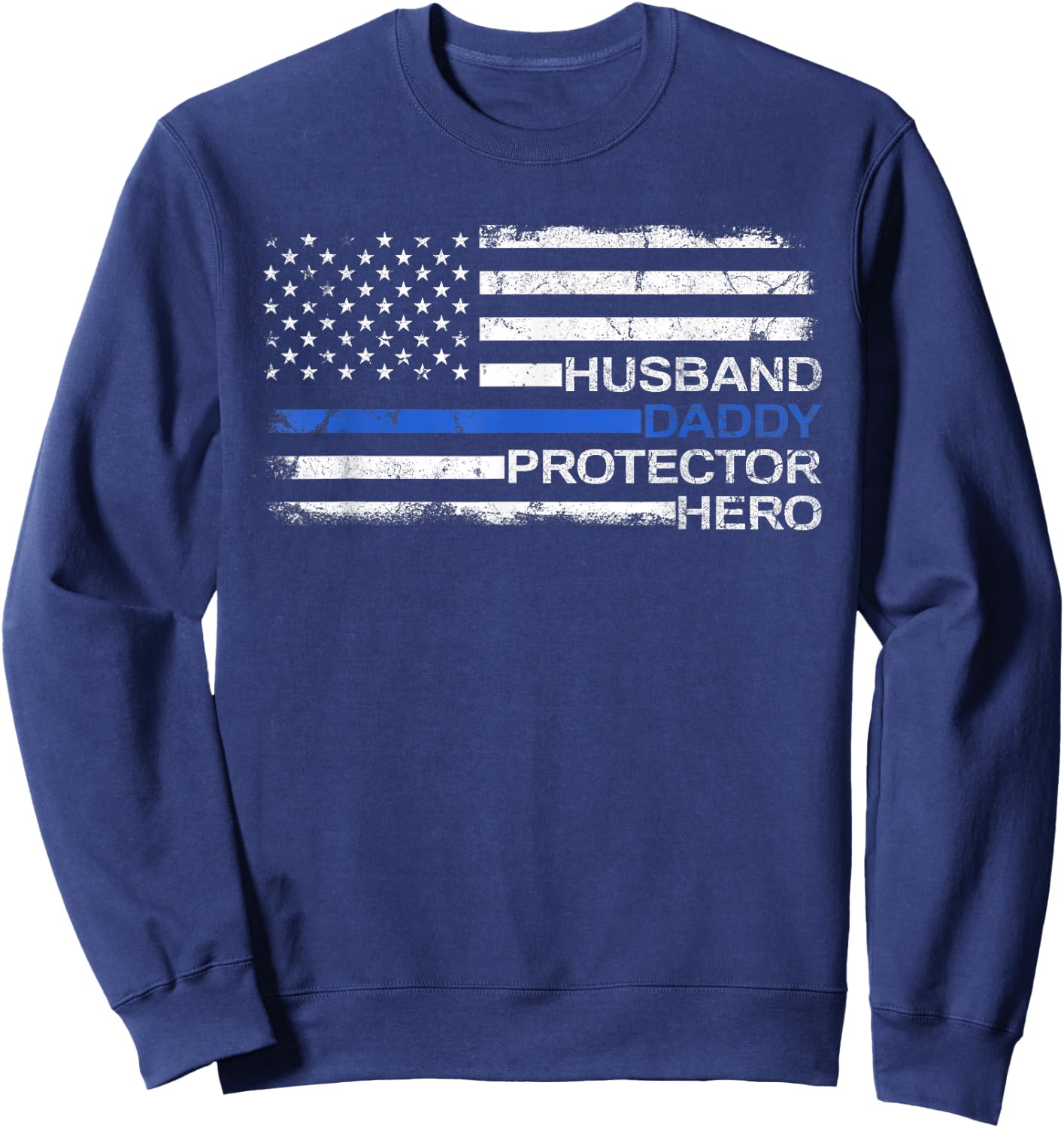 Husband Daddy Protector Hero Police Officer Father Dad Sweatshirt - Sweatshirt | Navy