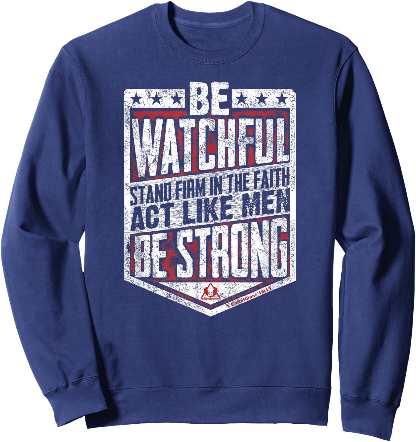 Be Watchful Be Strong Men Inspirational Stand Firm Sweatshirt - Sweatshirt | Navy