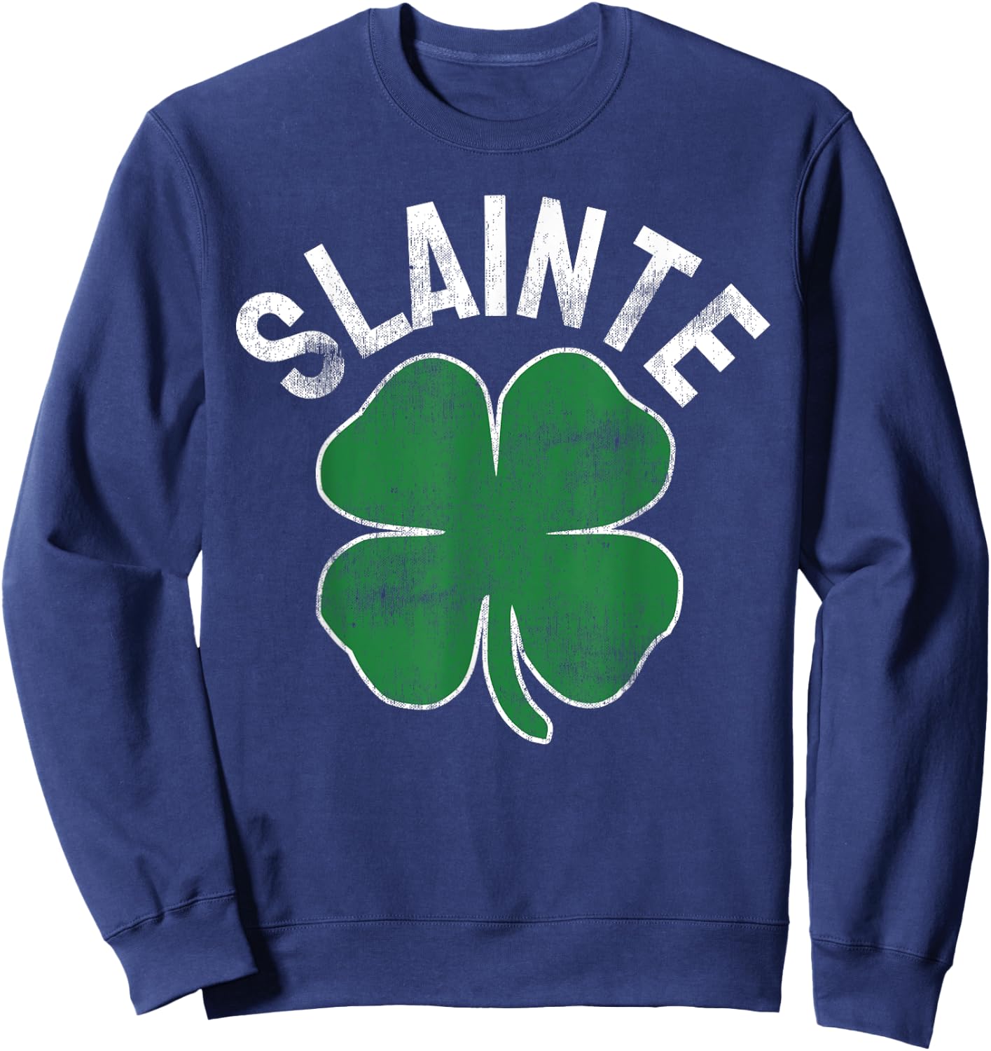 Slainte Beer Drinking Irish ST PATRICKS DAY Shamrock Funny Sweatshirt - Sweatshirt | Navy