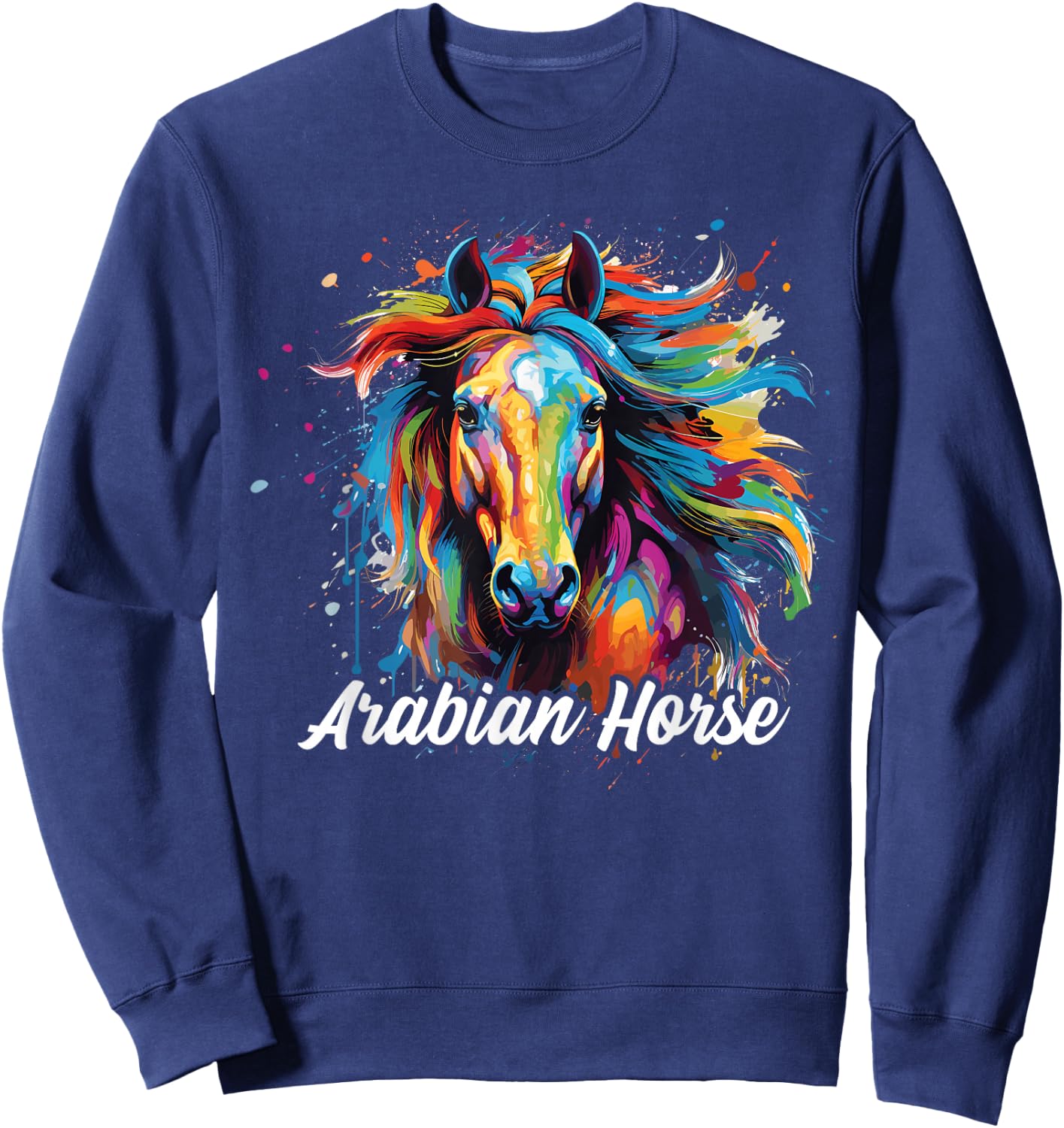 Arabian Horse Paint Splatter, Arabian Horse Sweatshirt - Sweatshirt | Navy
