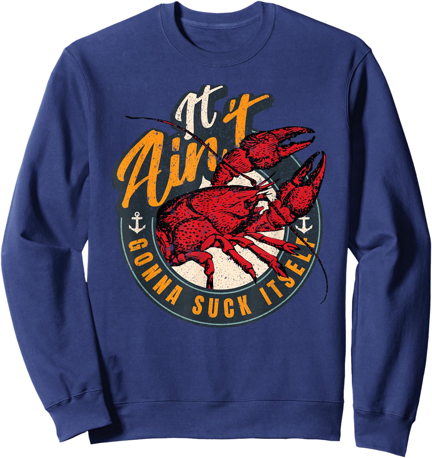 Crawfish Boil Funny Suck Itself Bayou Cajun Seafood Festival Sweatshirt - Sweatshirt | Navy