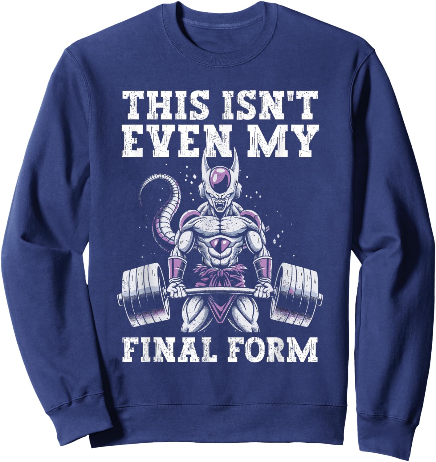 This Isn't Even My Final Form Gym Weightlifting Grunge Sweatshirt - Sweatshirt | Navy