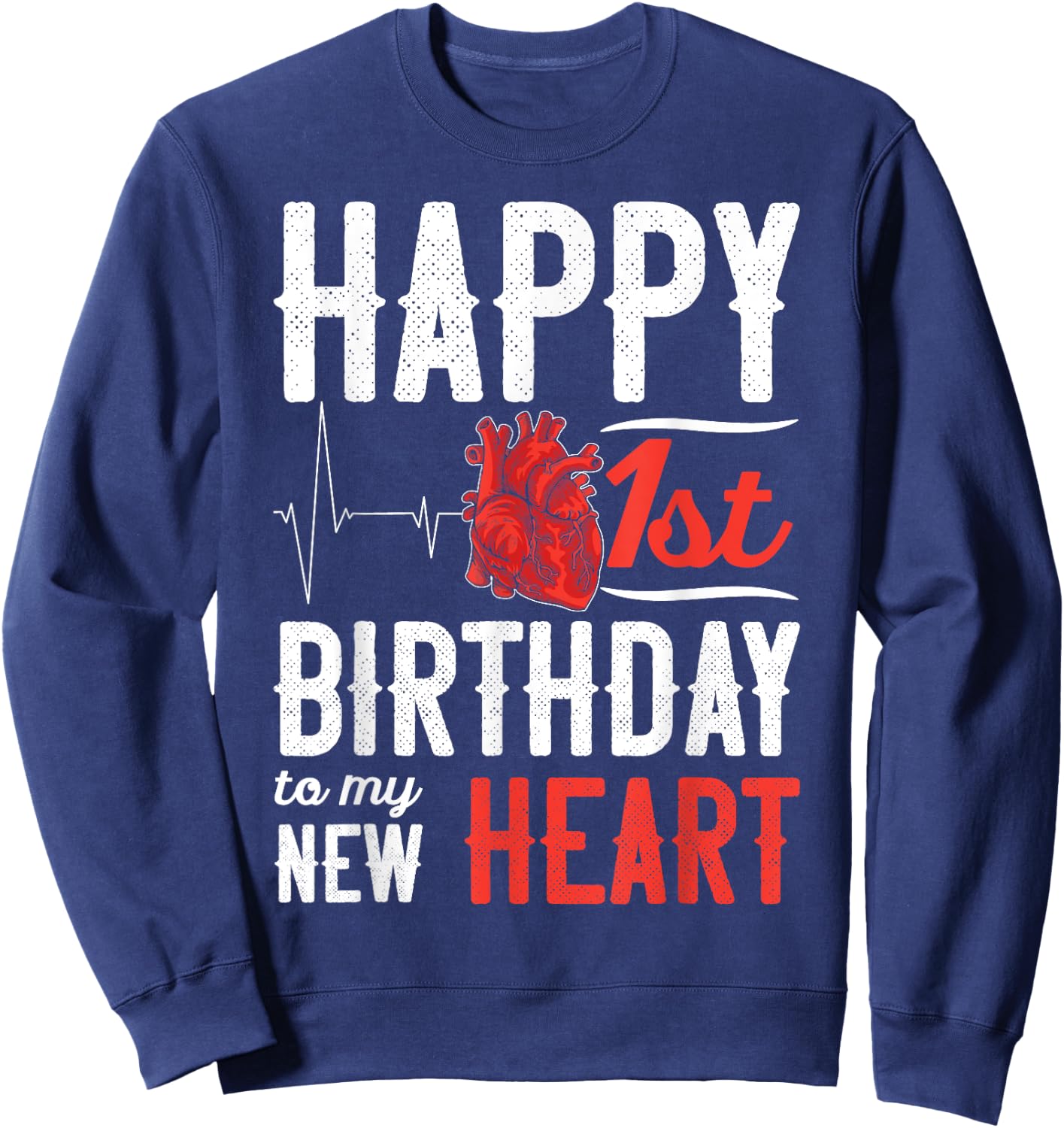 Heart Transplant Recovery Anniversary Shirt 1st Birthday Sweatshirt - Sweatshirt | Navy