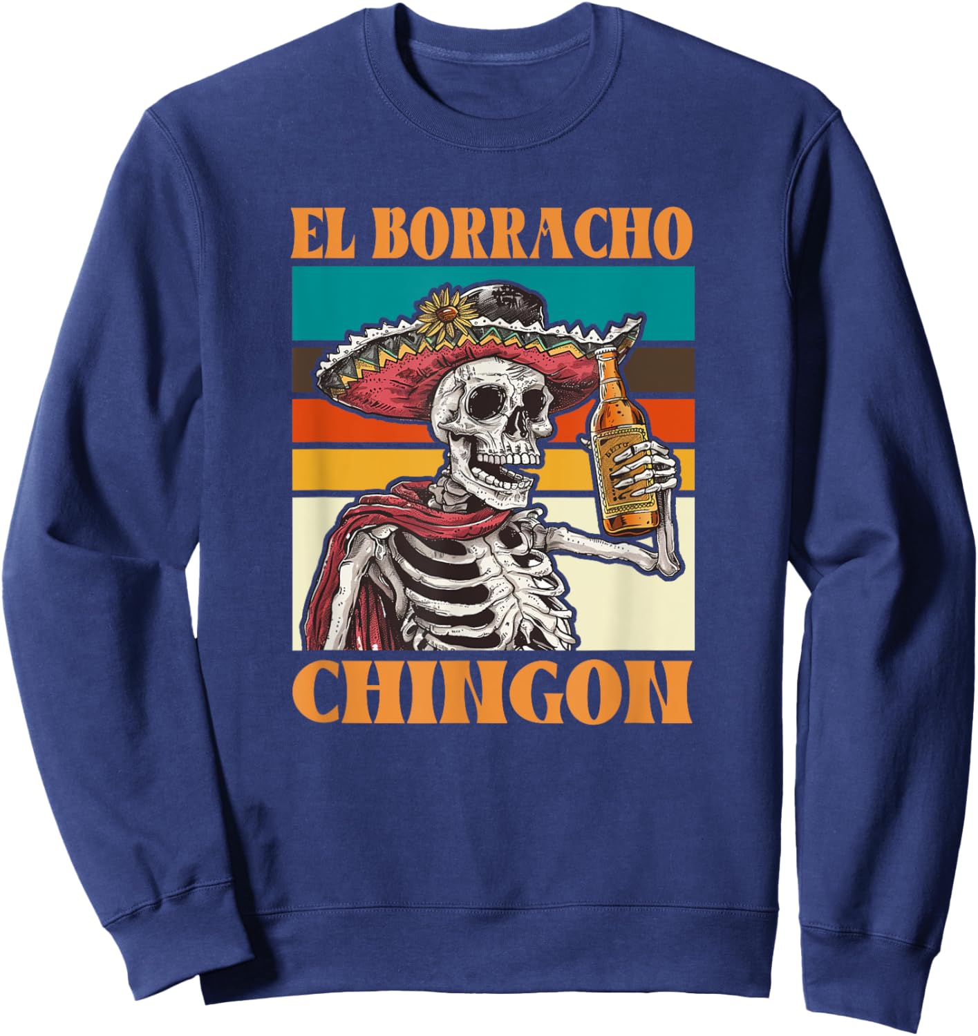 El Borracho Shirt - El Borracho Chingon Sweatshirt - Sweatshirt | Navy