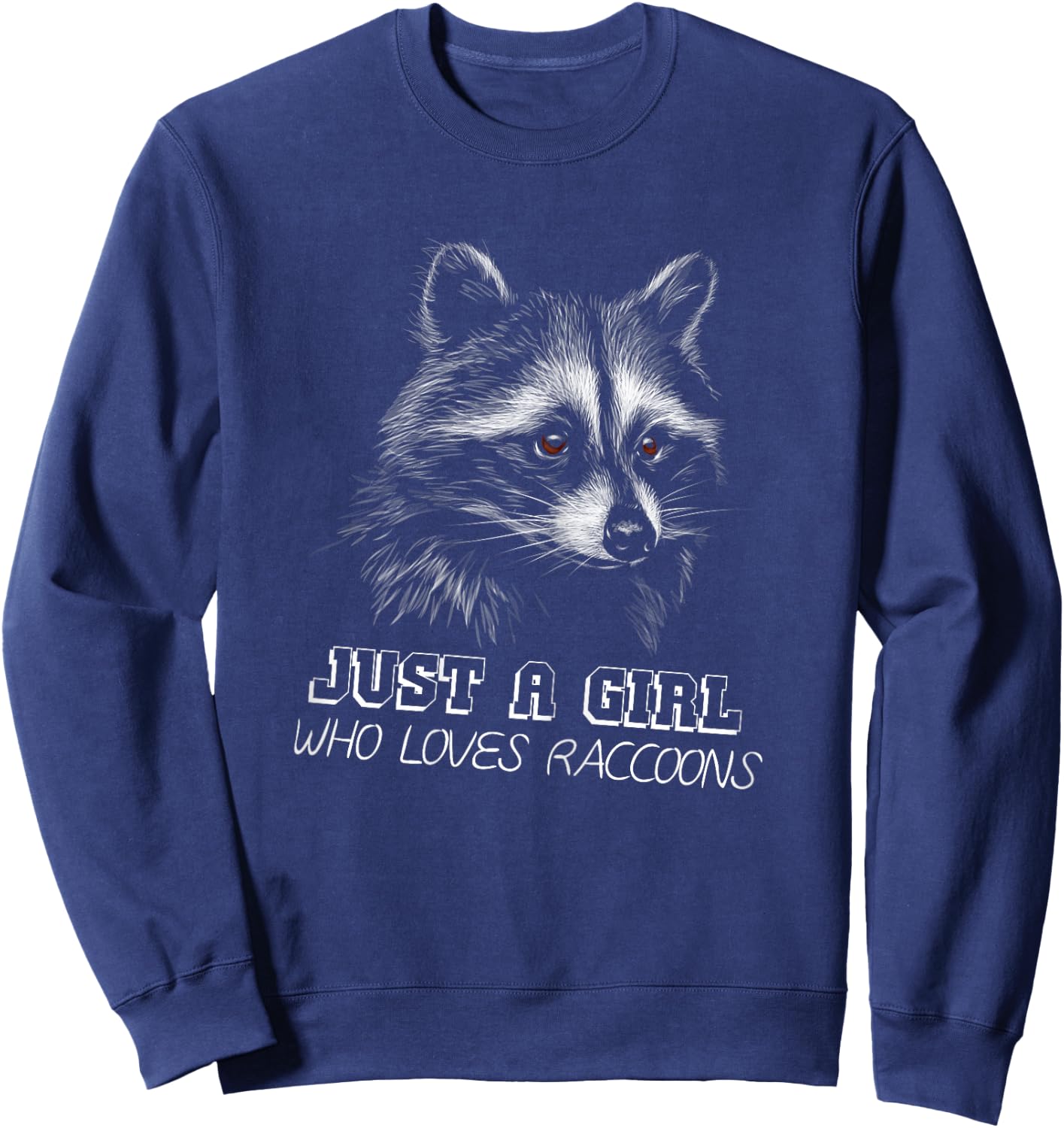 Just a Girl Who Loves Raccoons - Cute Raccoon Girl Sweatshirt - Sweatshirt | Navy