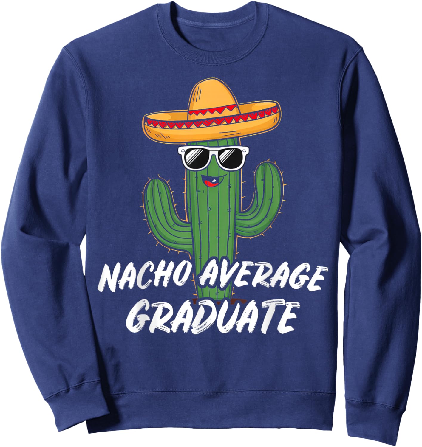 Mexican Cactus Latino Graduation Senior Gift: & Sweatshirt - Sweatshirt | Navy