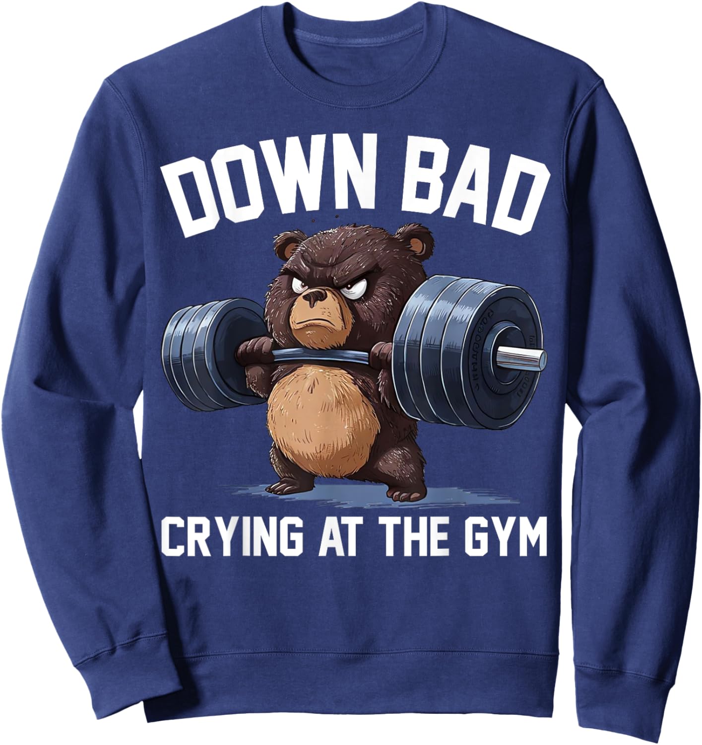 Funny Down Bad Crying At The Gym Teddy Bear Sweatshirt - Sweatshirt | Navy
