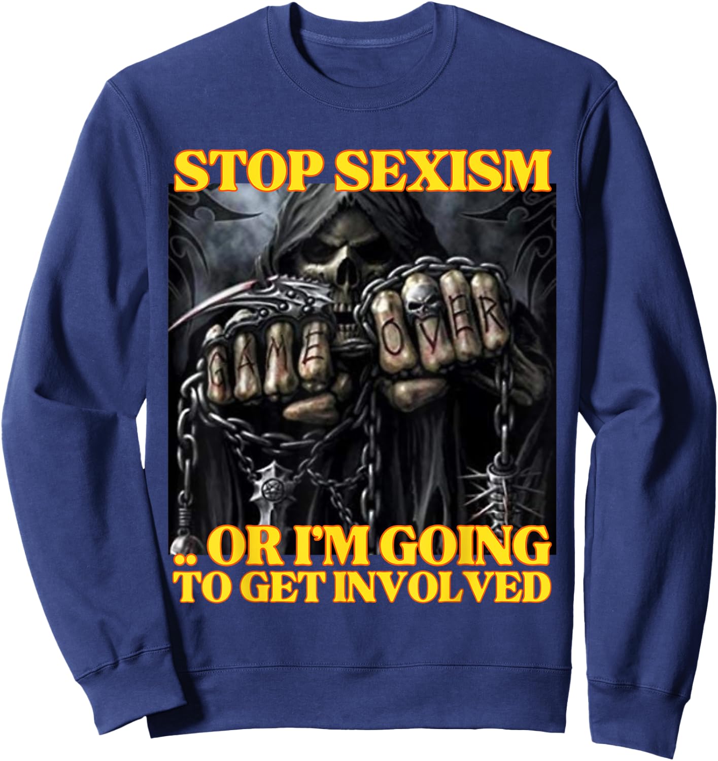Stop Sexism Or I Get Involved Funny Edgy Hard Skeleton Meme Sweatshirt - Sweatshirt | Navy