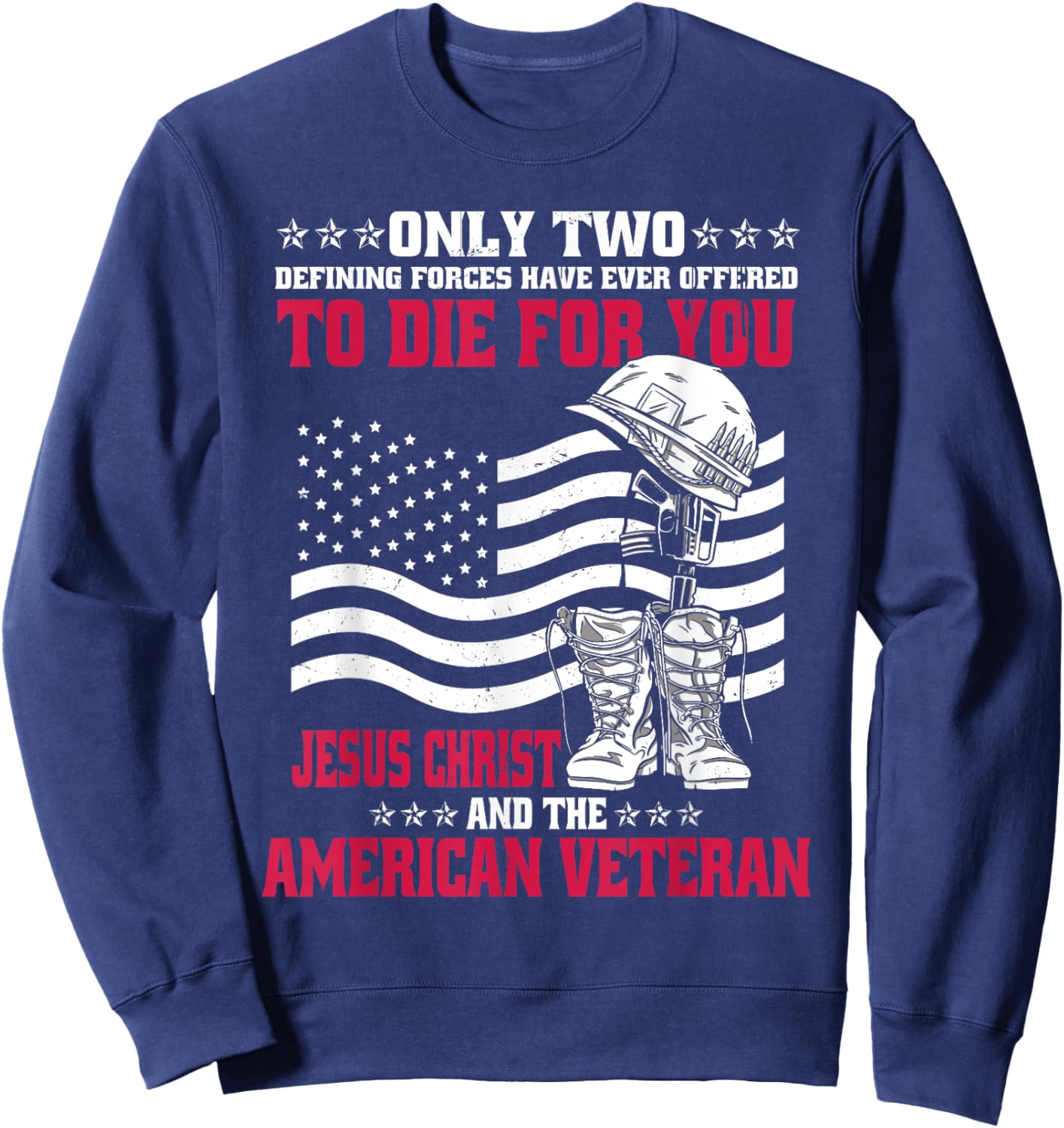 Only Two Forces American Veteran Jesus Christ Sweatshirt - Sweatshirt | Navy