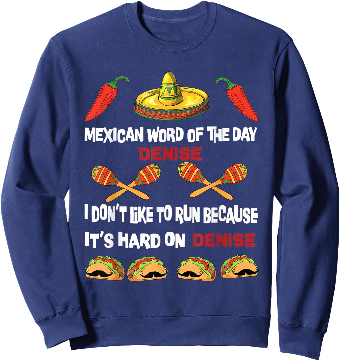 Mexican Word of the Day , Play On Words Denise Men Women Sweatshirt - Sweatshirt | Navy