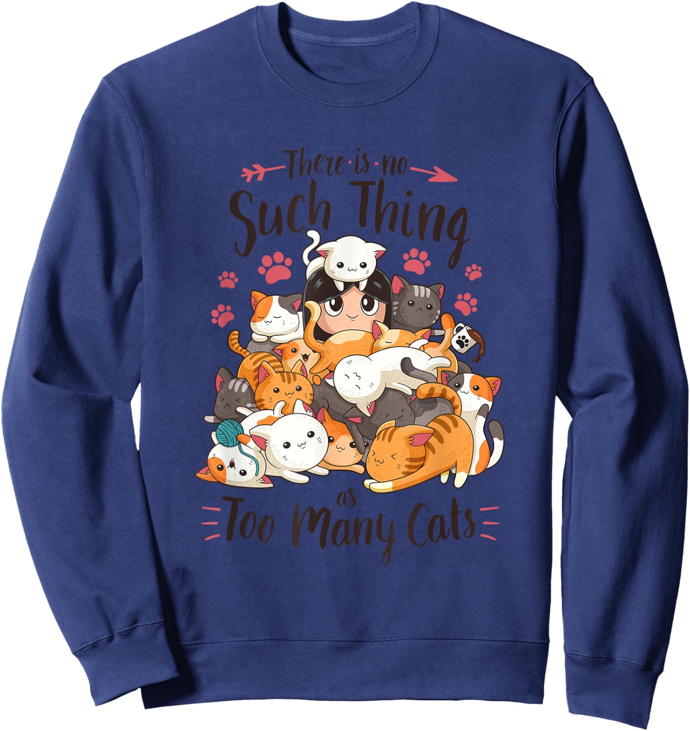 Funny Cat Lover No Such Thing as Too Many Cats Sweatshirt - Sweatshirt | Navy