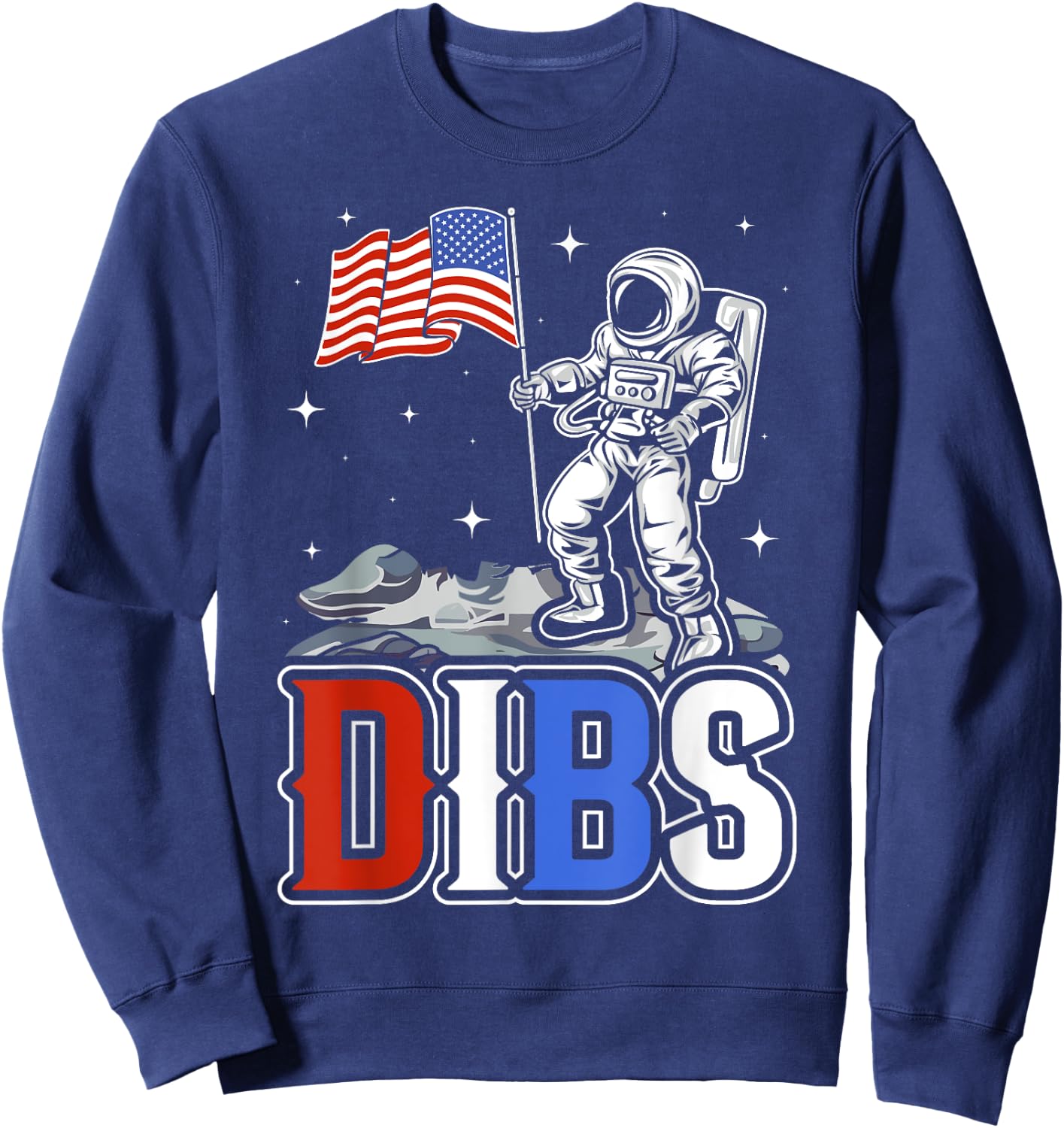 American Flag Astronaut Moon Dibs Red White Blue 4th of July Sweatshirt - Sweatshirt | Navy