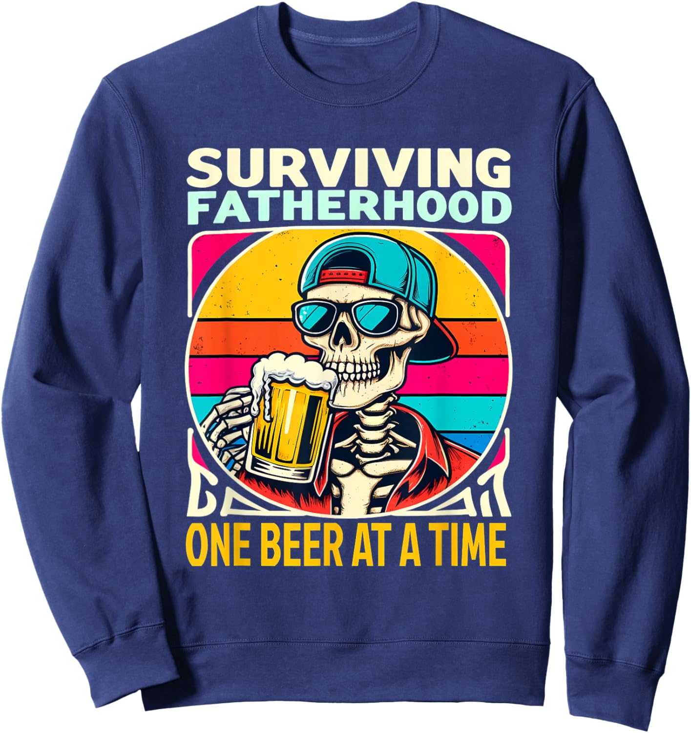 Surviving Fatherhood One Beer At A Time Skeleton Drinking Sweatshirt - Sweatshirt | Navy