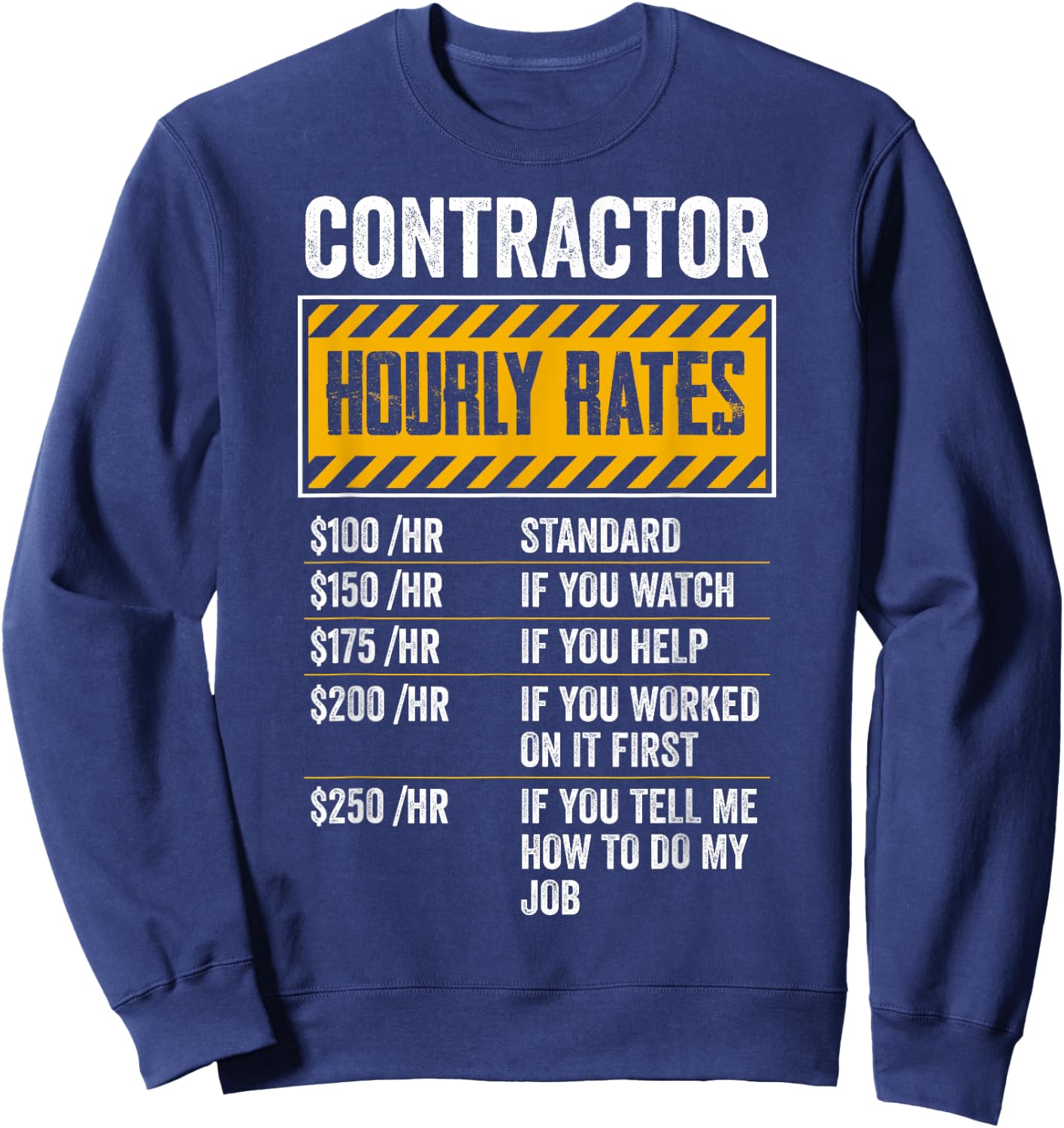 Funny Contractor Hourly Rates Gift Repairman Labor Rates Sweatshirt - Sweatshirt | Navy