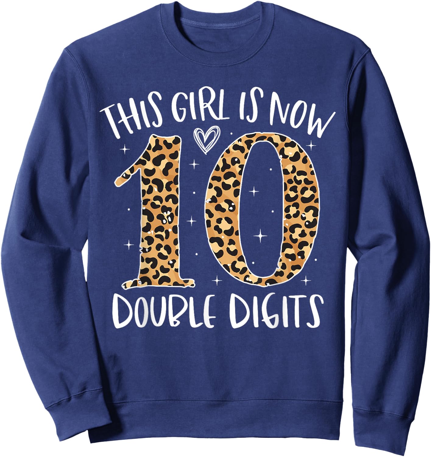 This Girl is Now 10 Double Digits 10th Birthday 10 Year Old Sweatshirt - Sweatshirt | Navy