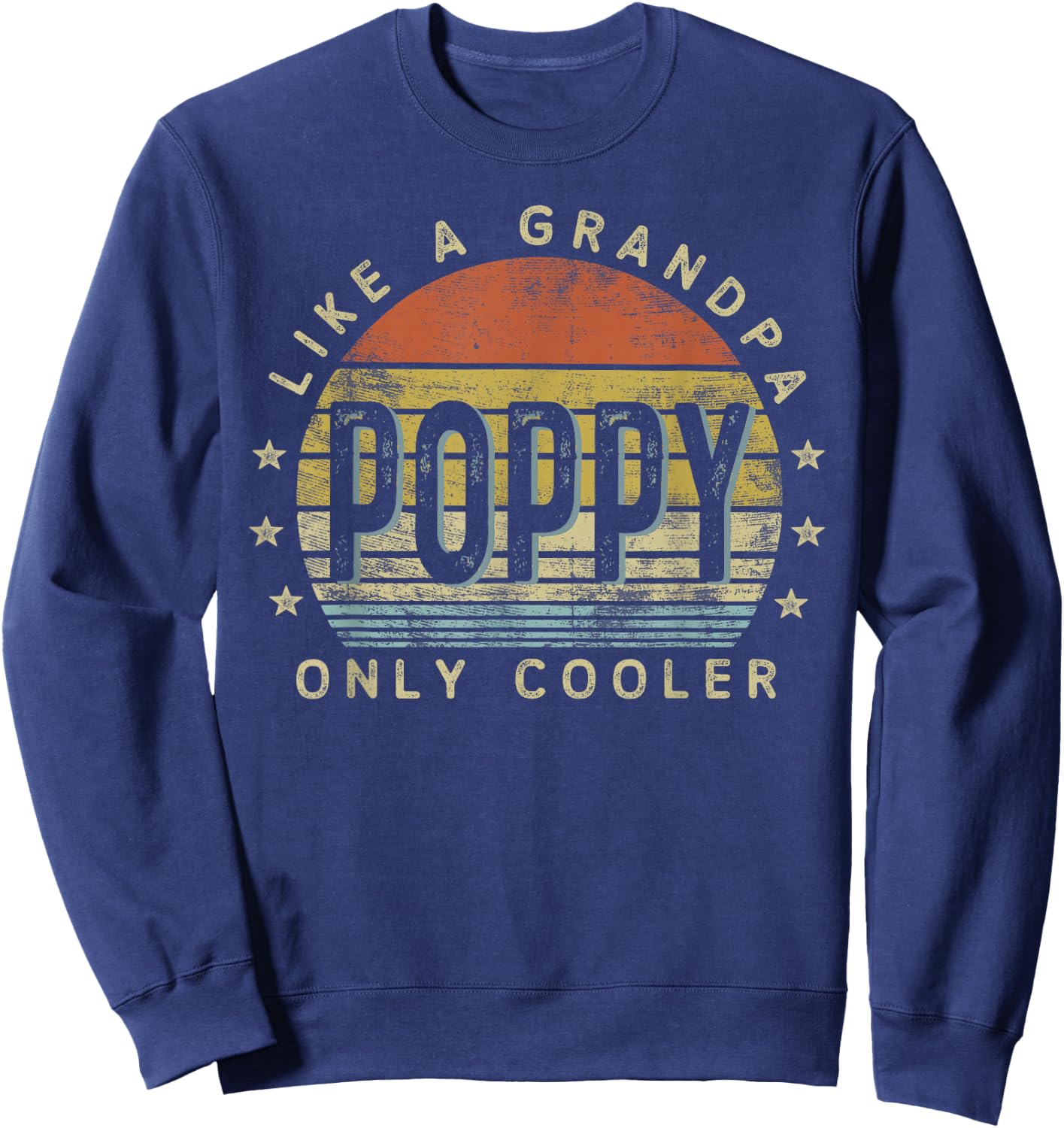Poppy Like a Grandpa Only Cooler Poppy Gifts Vintage Style Sweatshirt - Sweatshirt | Navy