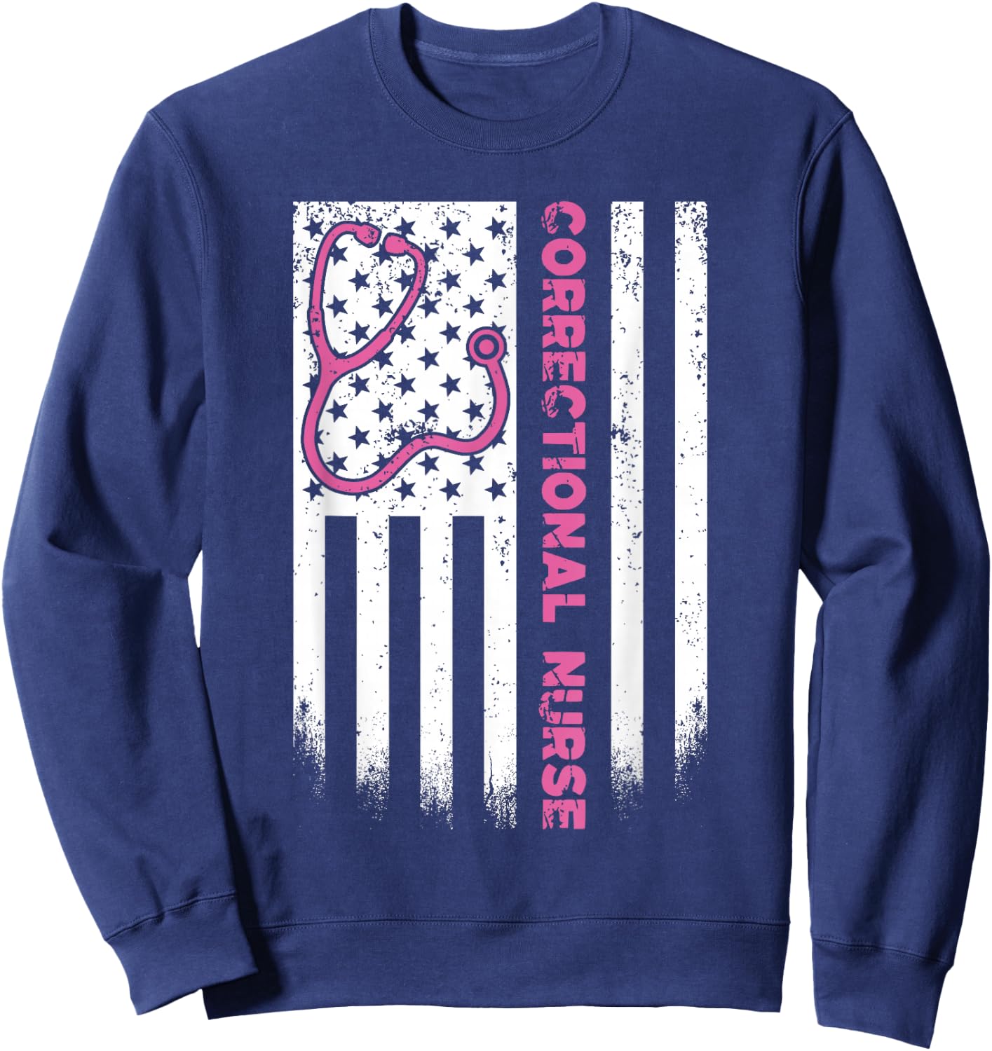 Correctional Nurse American Flag US Stethoscope RN Patriotic Sweatshirt - Sweatshirt | Navy