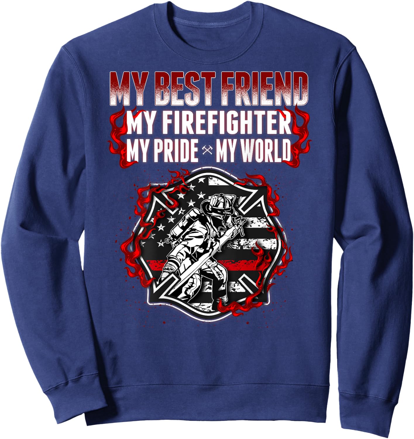 My Best Friend Is A Firefighter Hero Proud Fire Friend Gifts Sweatshirt - Sweatshirt | Navy