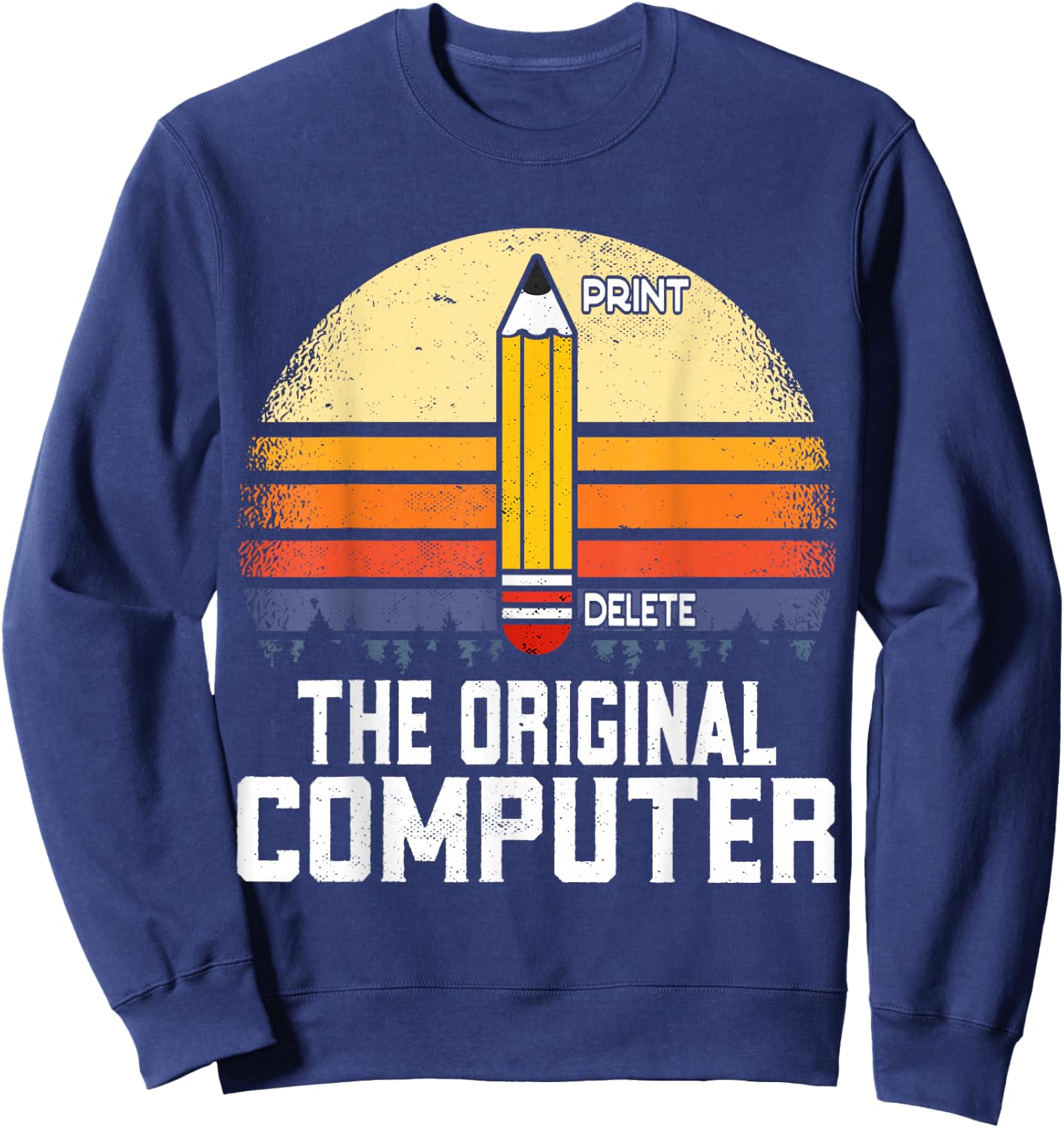 The Original Computer Funny Pencil Geek Nerd Sweatshirt - Sweatshirt | Navy