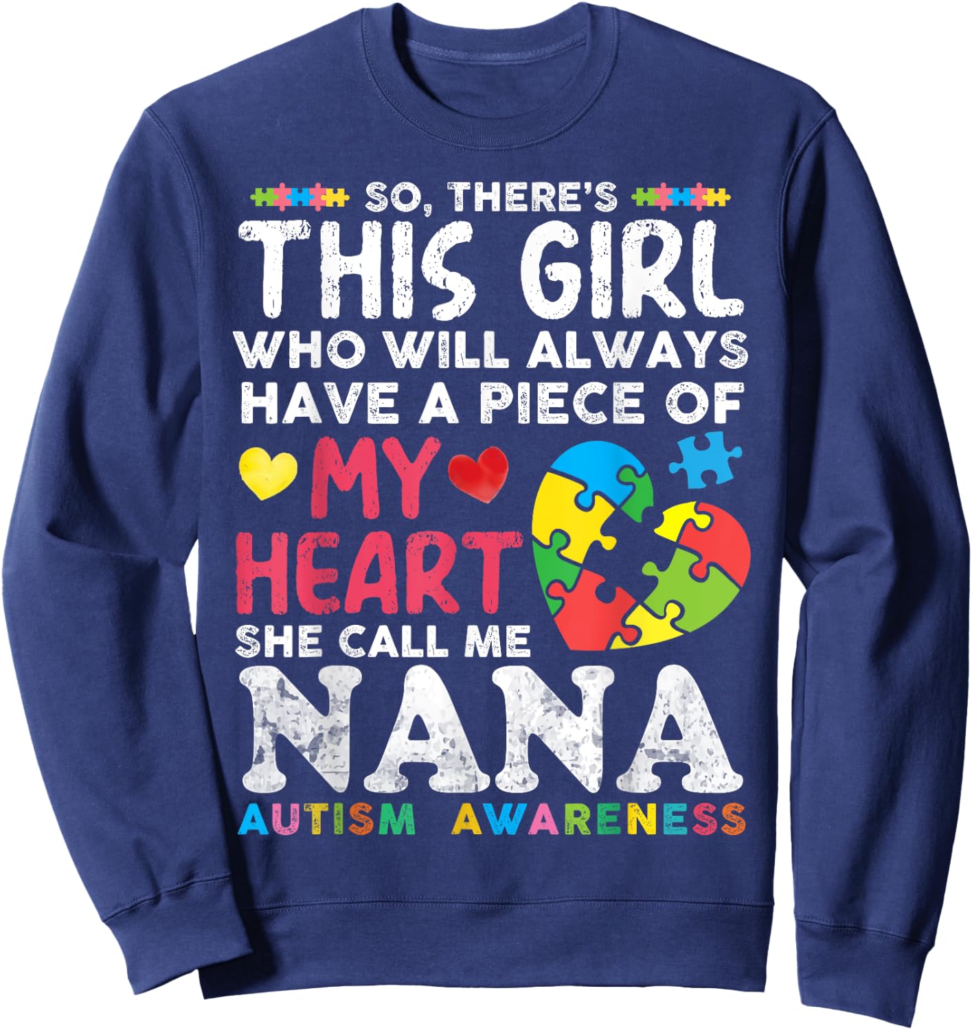 There's This Girl She Calls Me Nana Autism Awareness Grandma Sweatshirt - Sweatshirt | Navy