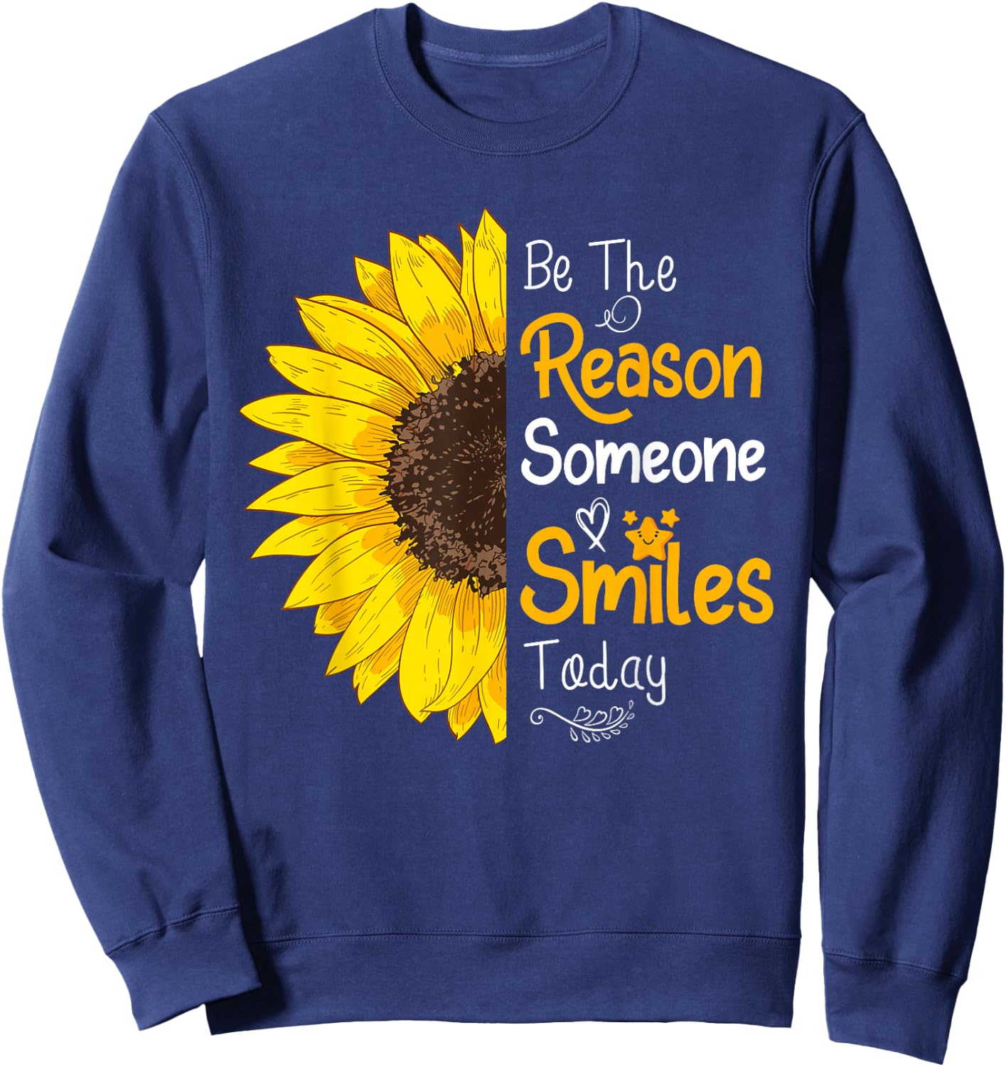 Be The Reason Someone Smiles Today Sunflower Inspirational Sweatshirt - Sweatshirt | Navy