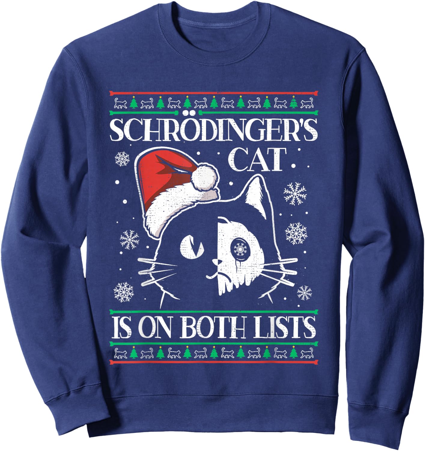 Schrödinger's Cat Is On Both Lists Physicist Ugly Christmas Sweatshirt - Sweatshirt | Navy
