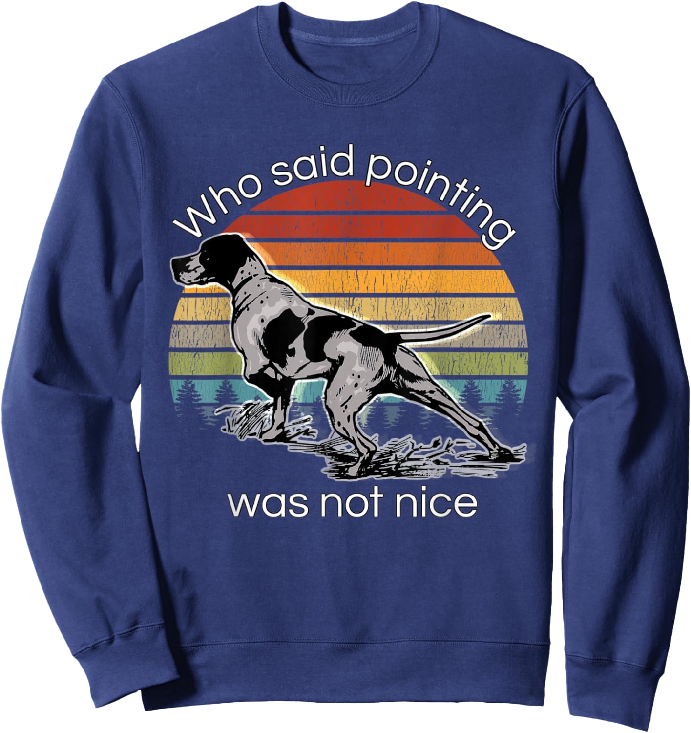 Bird Dog Training Duck Pheasant Hunting gifts Men Women Sweatshirt - Sweatshirt | Navy