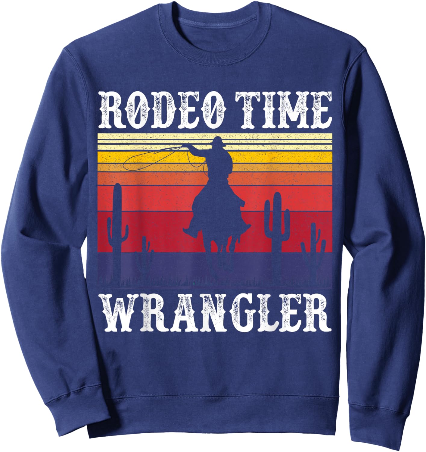Rodeo Time Cowboy Lasso Wranglers Horse Retro Vintage Sunset Sweatshirt - Sweatshirt | Navy