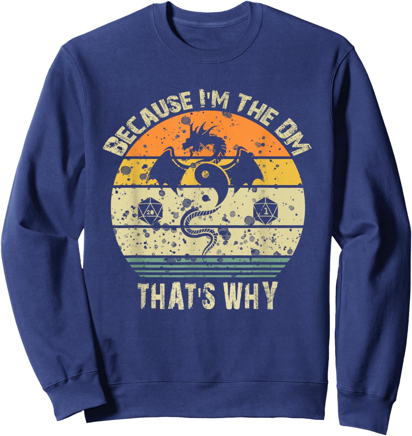 Walk The Hound Co. Because I'M the DM that's Why Humor Gamer - Black, -Adults, Short Sleeve, Small Sweatshirt - Sweatshirt | Navy