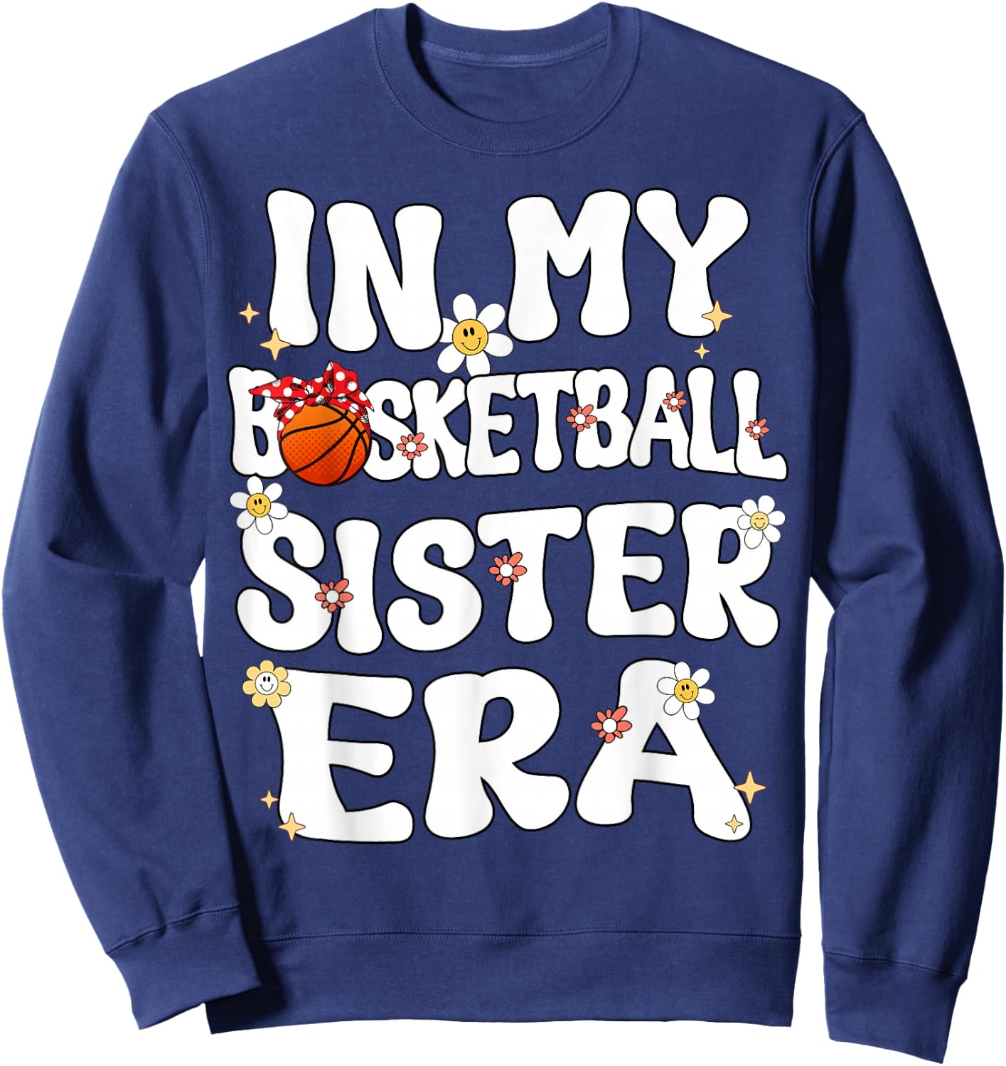 In My Basketball Sister Era Groovy Proud Basketball Sister Sweatshirt - Sweatshirt | Navy
