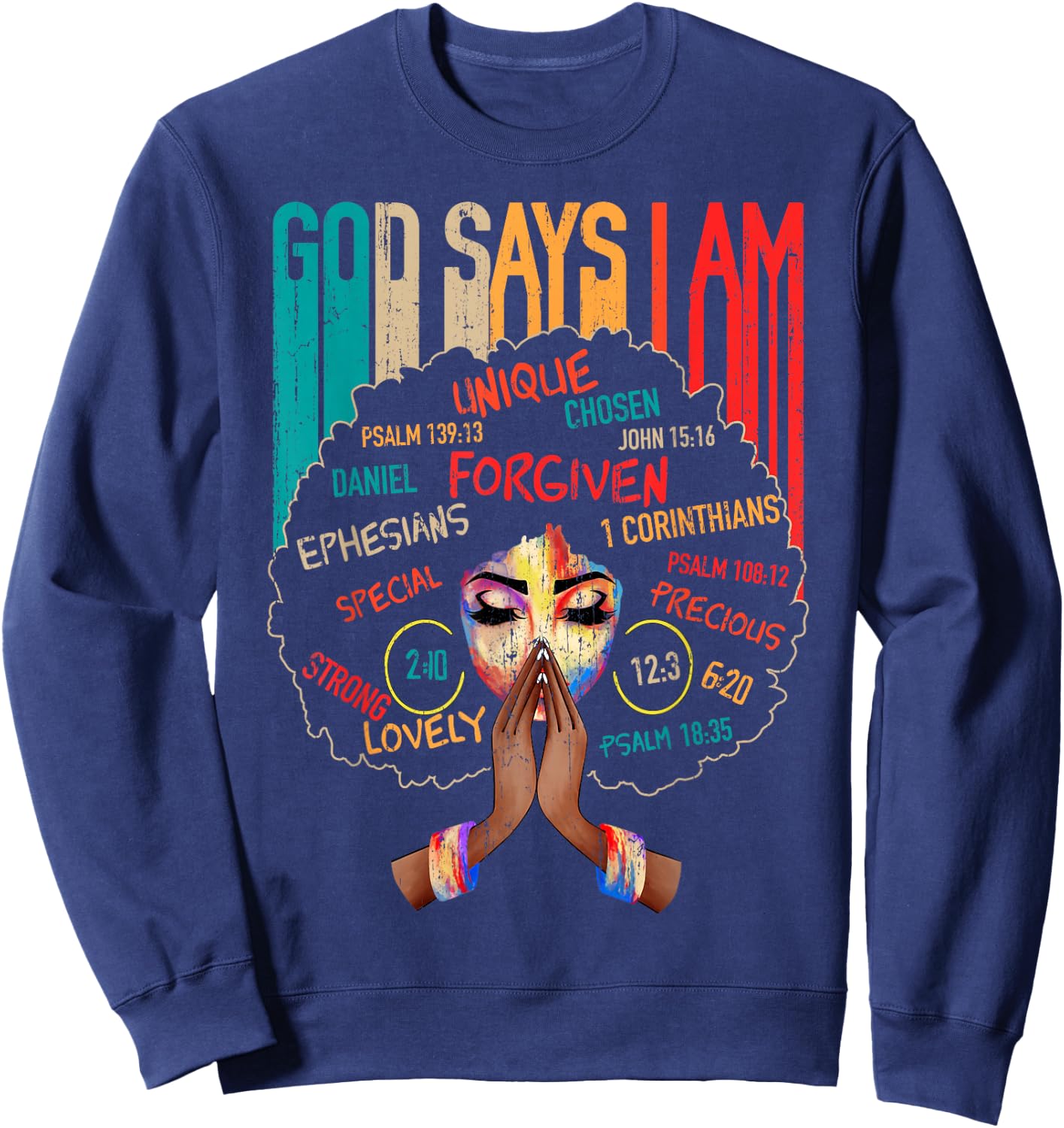 Black Girl God Says I Am Black Melanin History Month Pride Sweatshirt - Sweatshirt | Navy