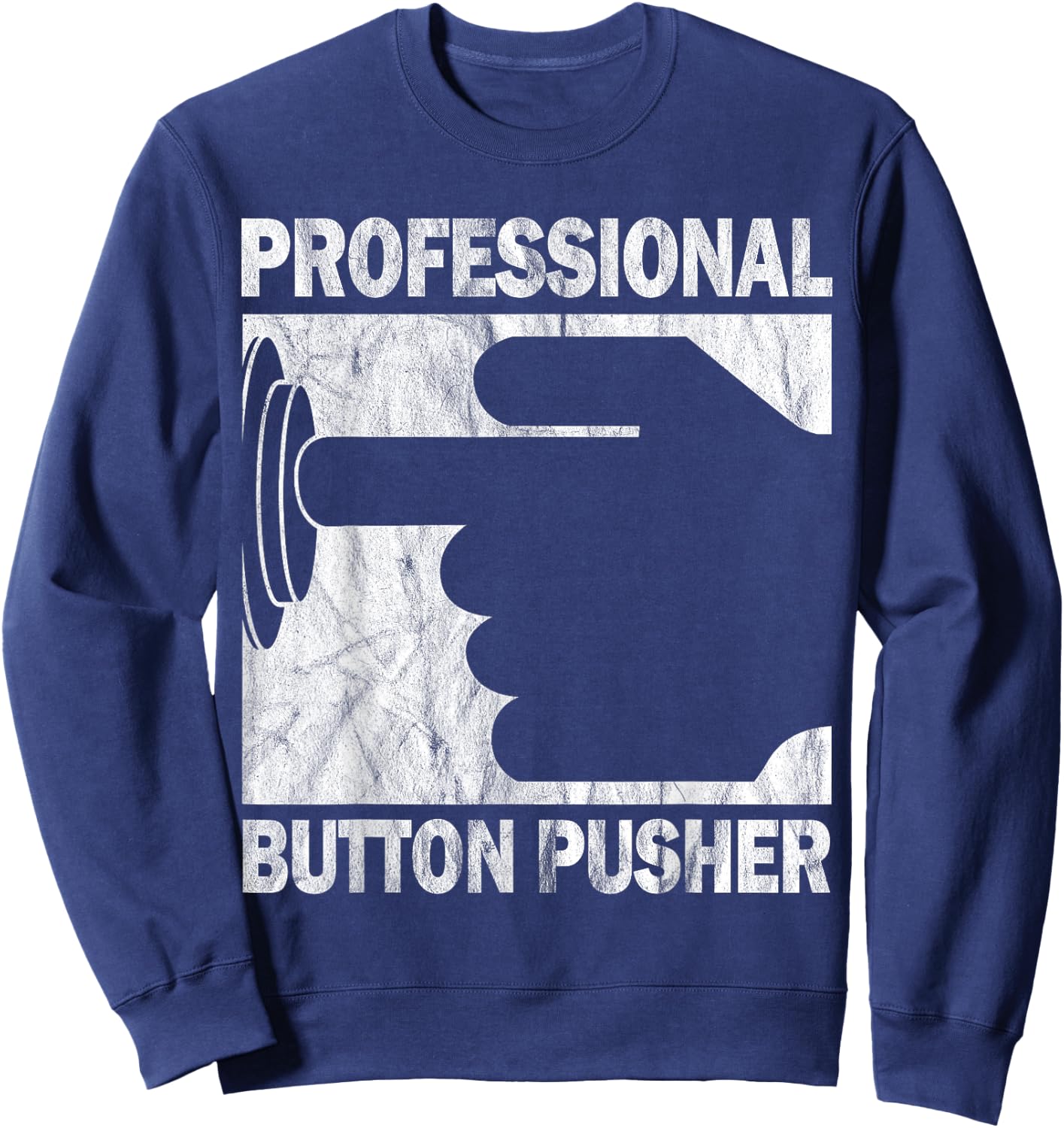 Professional Button Pusher CNC Engineer G-Code Vintage Sweatshirt - Sweatshirt | Navy