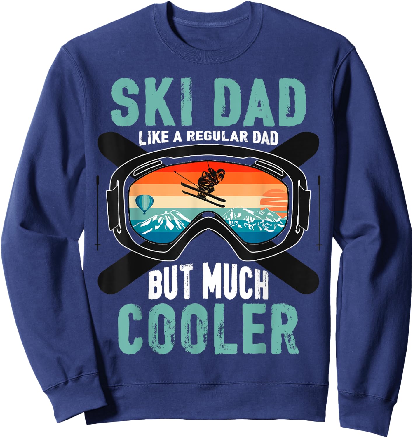 Ski Dad Like A Regular Dad But Cooler Vintage Skier Gift Sweatshirt - Sweatshirt | Navy