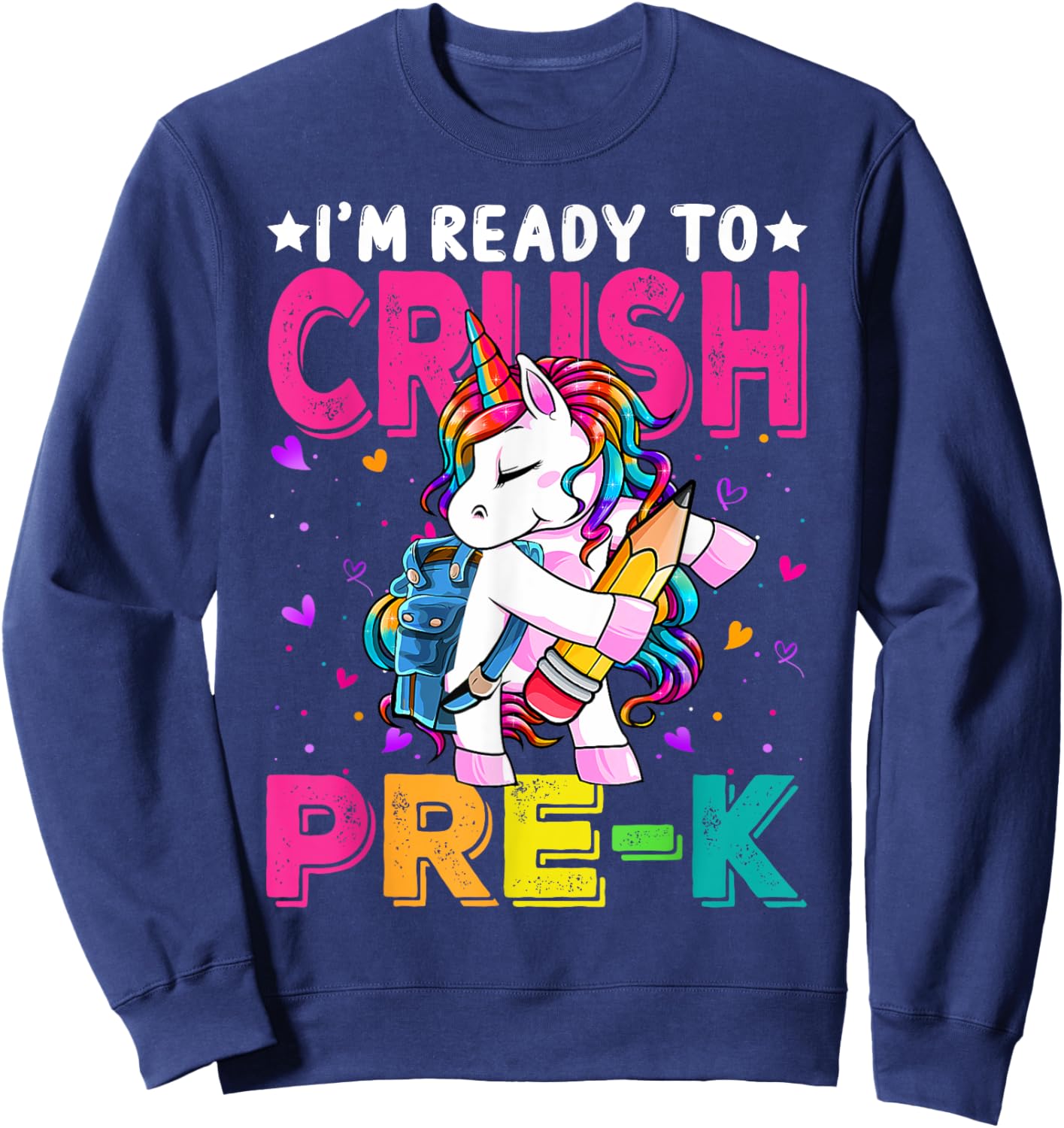 I'm Ready To Crush Pre-K Unicorn Back To School Girls Sweatshirt - Sweatshirt | Navy