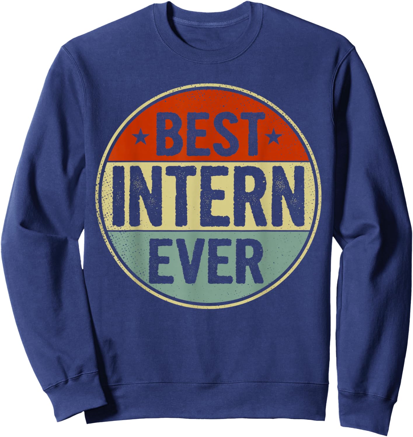 Best Intern Ever Retro Style Cool Birthday Gift Intern Sweatshirt - Sweatshirt | Navy