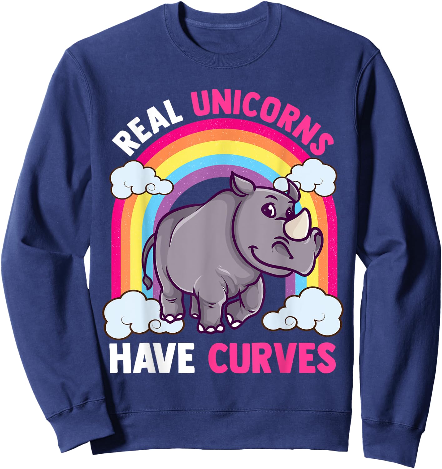 Real Unicorns Have Curves Funny Rhinoceros Animals Lover Sweatshirt - Sweatshirt | Navy