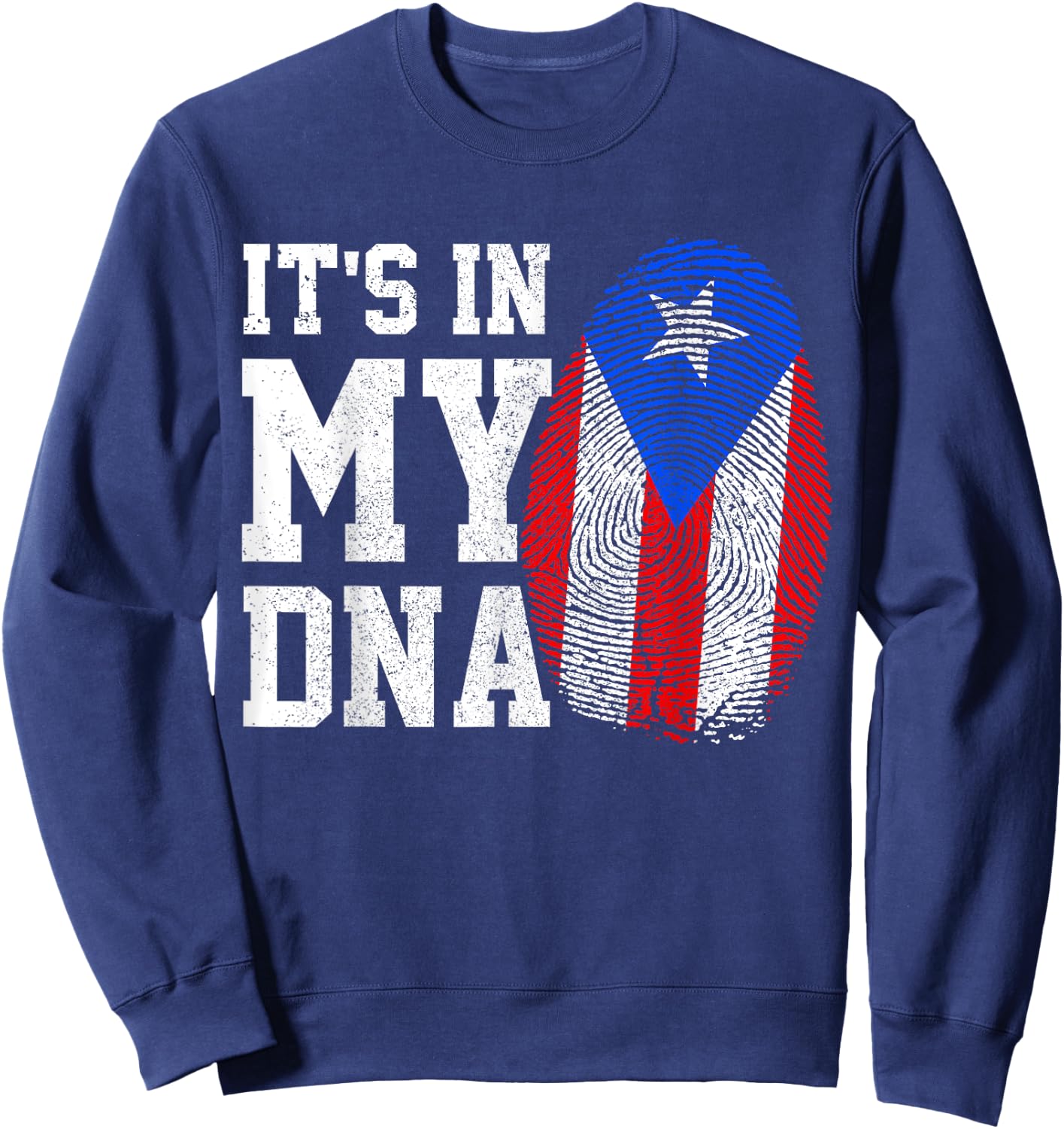 Puerto Rico Flag It's In My DNA Patriotic Puerto Rican Pride Men Sweatshirt - Sweatshirt | Navy