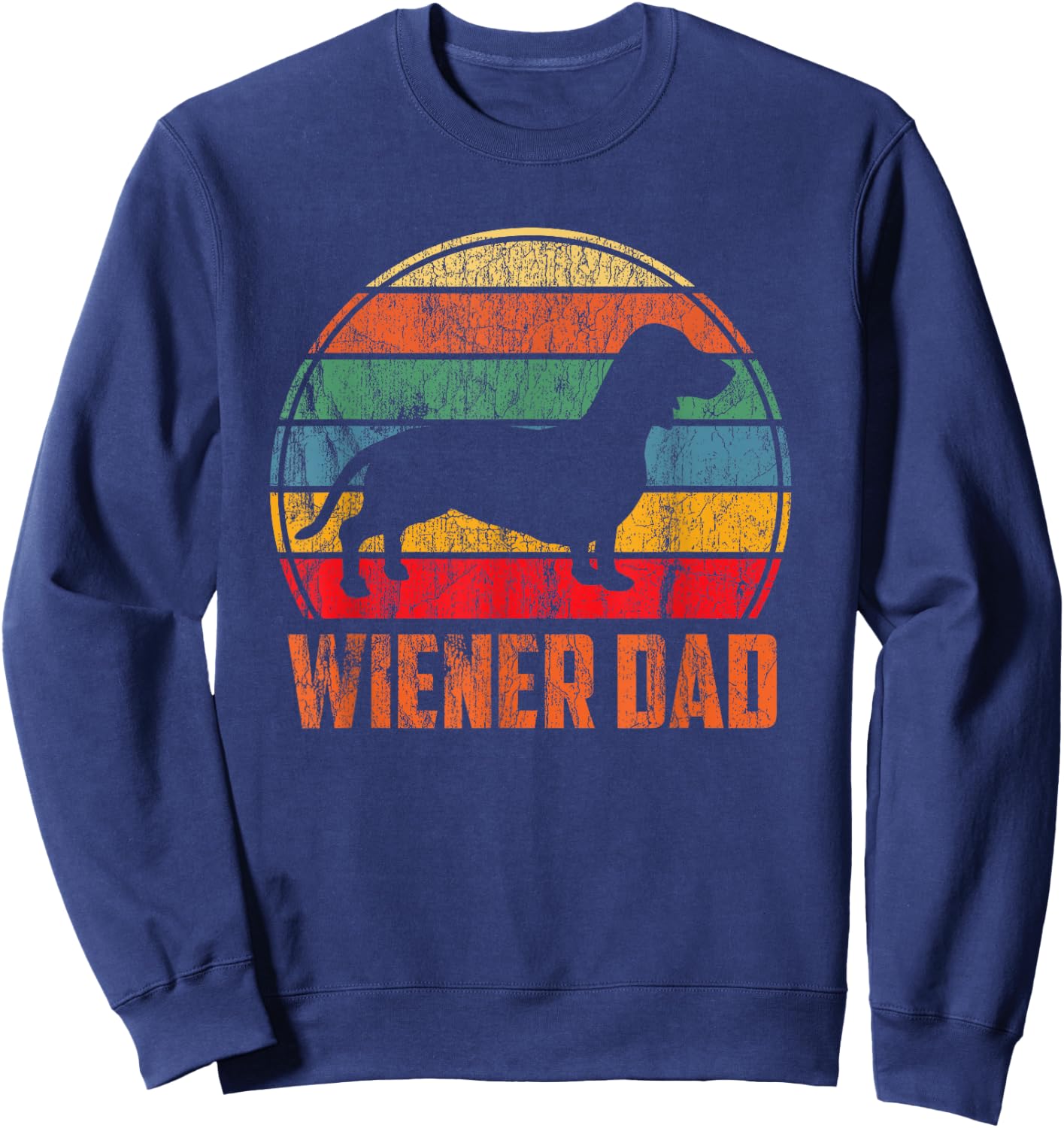 Wiener Dog Dad - Funny Dachshund Gift - Cute Weiner Dog Sweatshirt - Sweatshirt | Navy