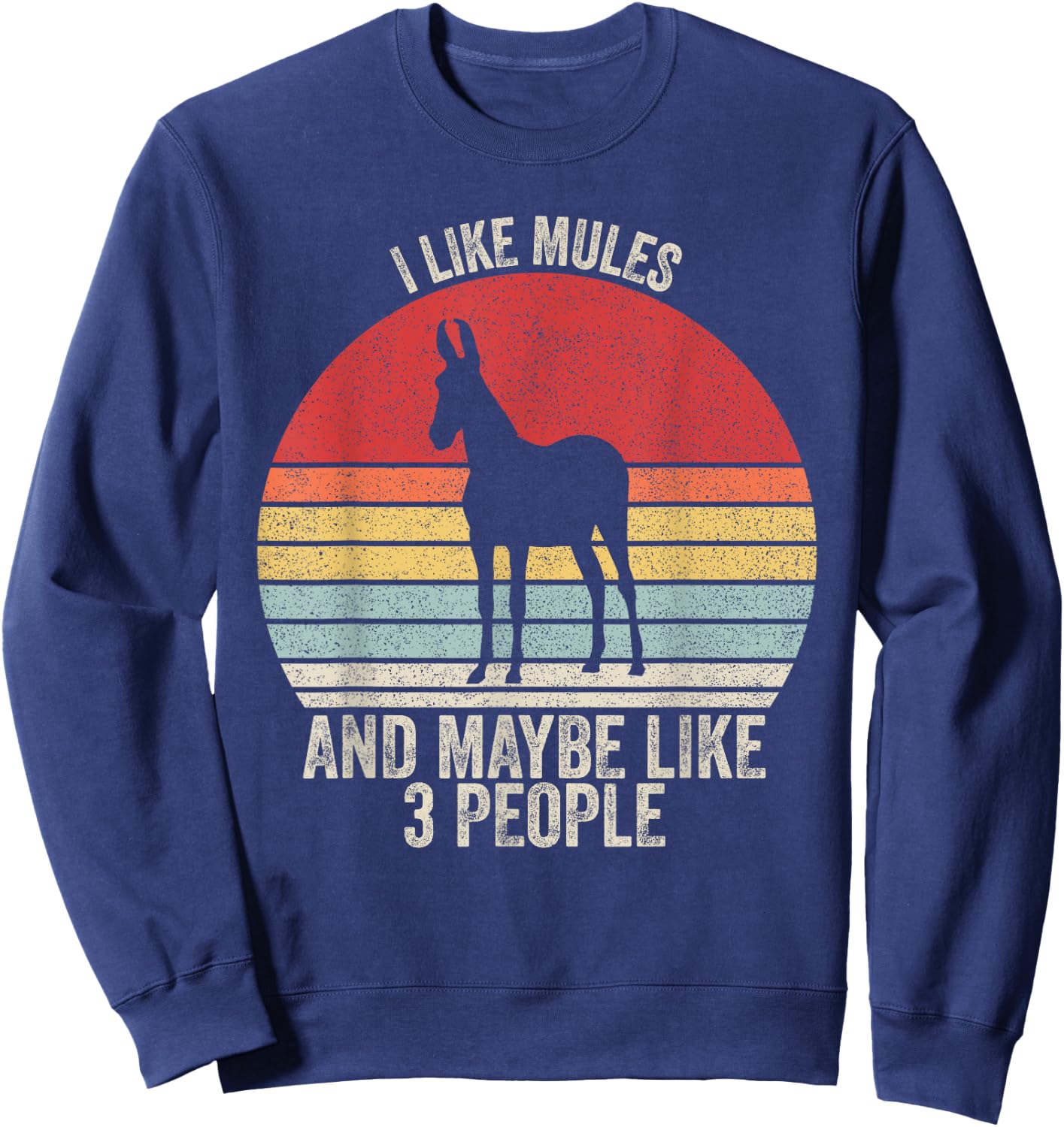 Vintage Retro I Like Mules And Maybe Like 3 People Mule Sweatshirt - Sweatshirt | Navy